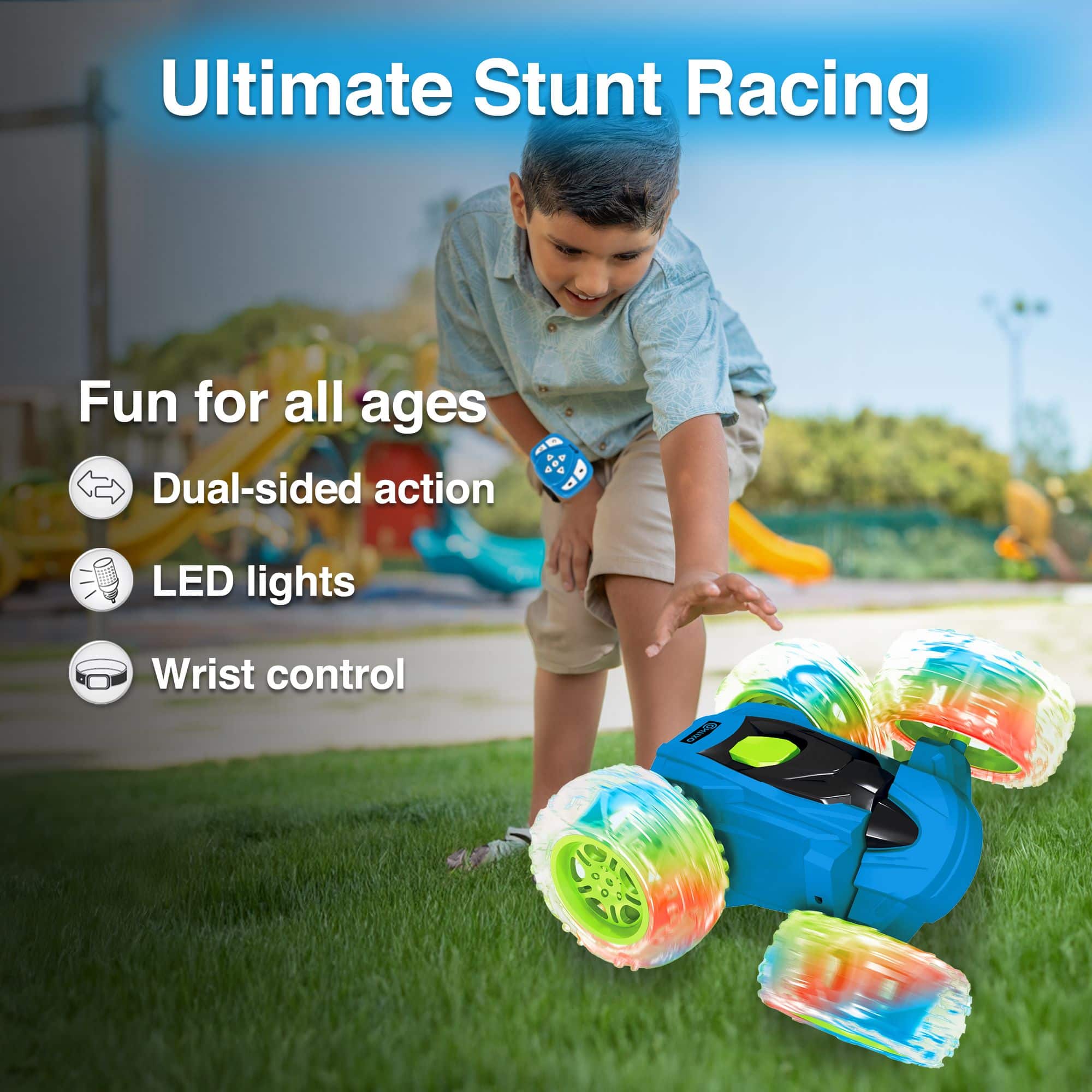 Ultimate Stunt Racing
Fun for all ages
Dual-sided action
LED lights
Wrist control