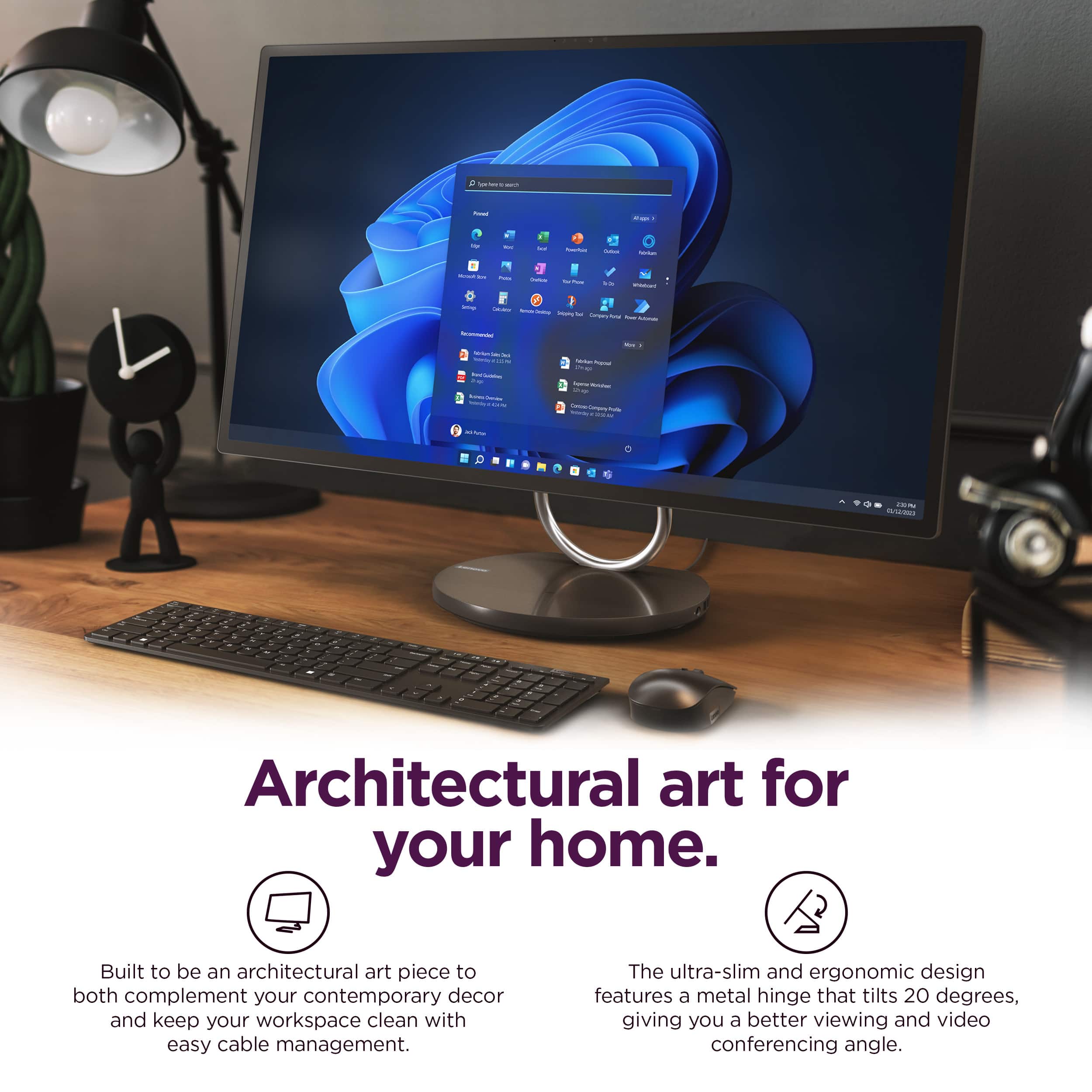 Architectural art for your home. Built to be an architectural art piece to complement your contemporary decor and keep your workspace clean with easy cable management. The ultra-slim and ergonomic design features a metal hinge that tilts 20 degrees, giving you a better viewing and video conferencing angle.