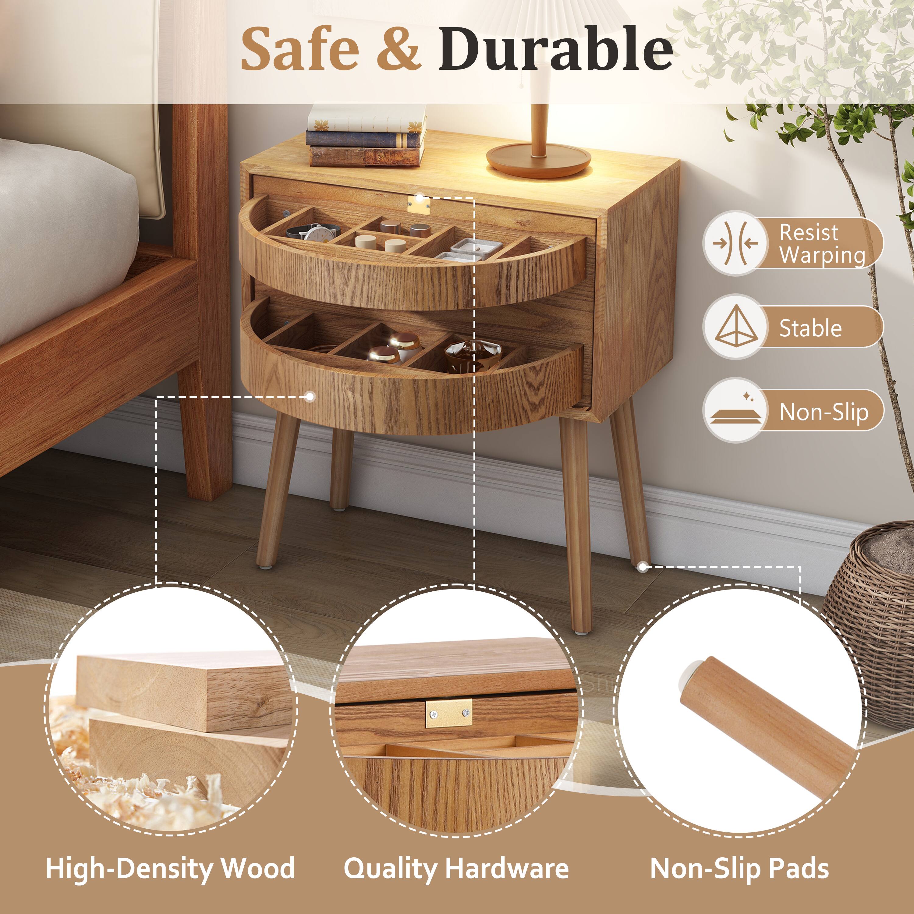 Safe & Durable  
Resist Warping  
Stable  
Non-Slip  
High-Density Wood  
Quality Hardware  
Non-Slip Pads