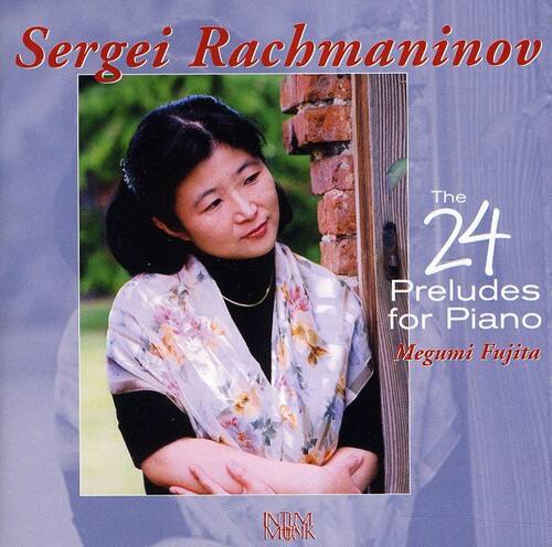 Sergei Rachmaninov  
The 24 Preludes for Piano  
Megumi Fujita  

INTIM MUNK