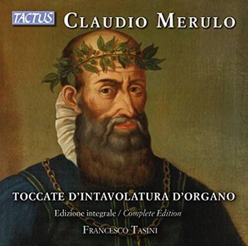 TACTUS  
Claudio Merulo  

TOCCATE D'INTAVOLATURA D'ORGANO  
Edizione integrale / Complete Edition  
FRANCESCO TASINI