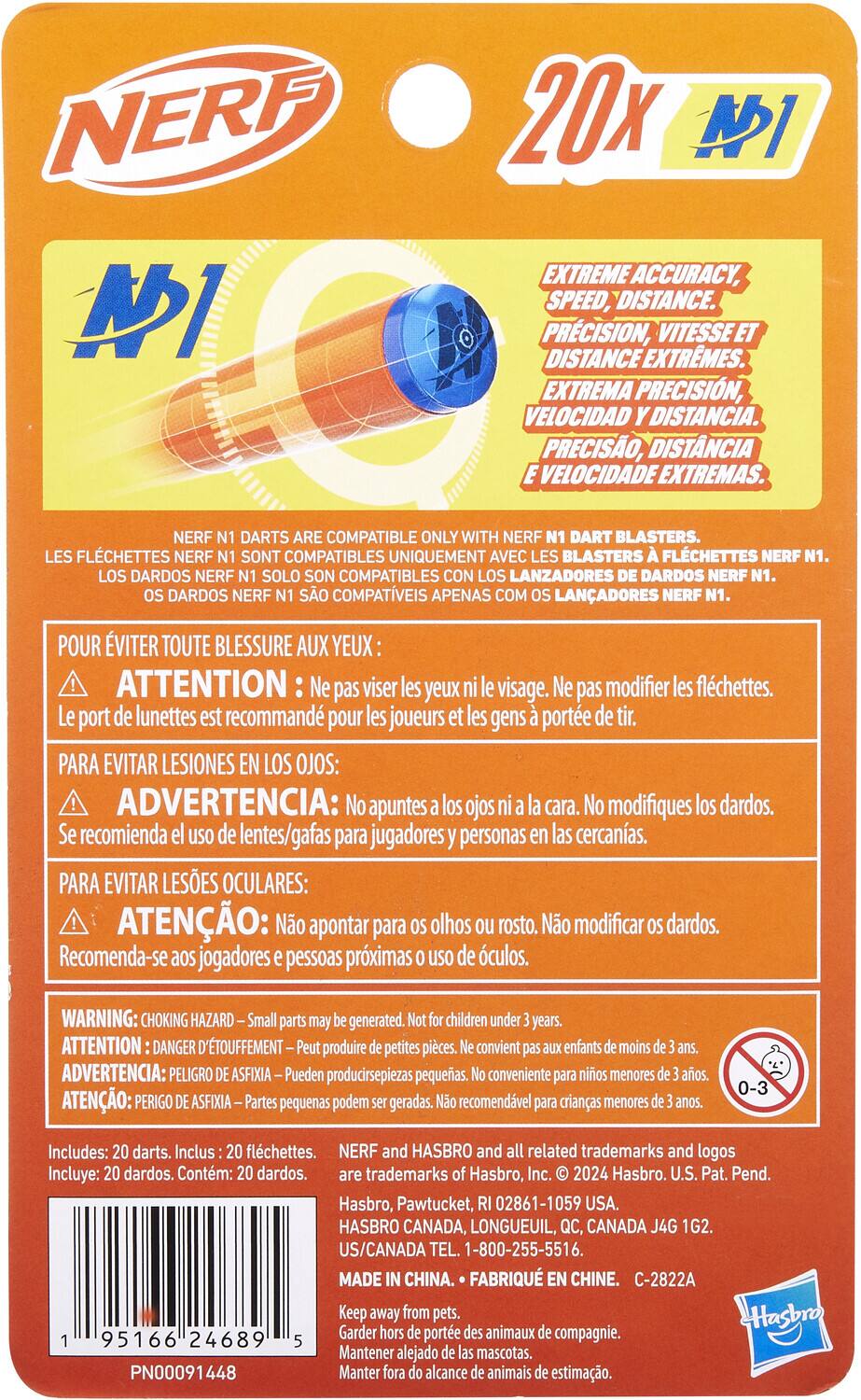 NERF N1 20x

EXTREME ACCURACY, SPEED, DISTANCE.  
PRECISION, VITESSE ET DISTANCE EXTREMES.  
EXTREMA PRECISIÓN, VELOCIDAD Y DISTANCIA.  
PRECISÃO, DISTÂNCIA VELOCIDADE EXTREMAS.

NERF N1 DARTS ARE COMPATIBLE ONLY WITH NERF N1 DART BLASTERS.  
LES FLECHETTES NERF N1 SONT COMPATIBLES UNIQUEMENT AVEC LES BLASTERS À FLECHETTES NERF N1.  
LOS DARDOS NERF N1 SON COMPATIBLES CON LOS LANZADORES DE DARDOS NERF N1.  
OS DARDOS NERF N1 SÃO COMPATÍVEIS APENAS COM OS LANÇADORES NERF N1.

POUR ÉVITER TOUTE BLESSURE AUX YEUX:  
ATTENTION: Ne pas viser les yeux ni le visage. Ne pas modifier les fléchettes. Le port de lunettes est recommandé pour les joueurs et les gens à portée de tir.