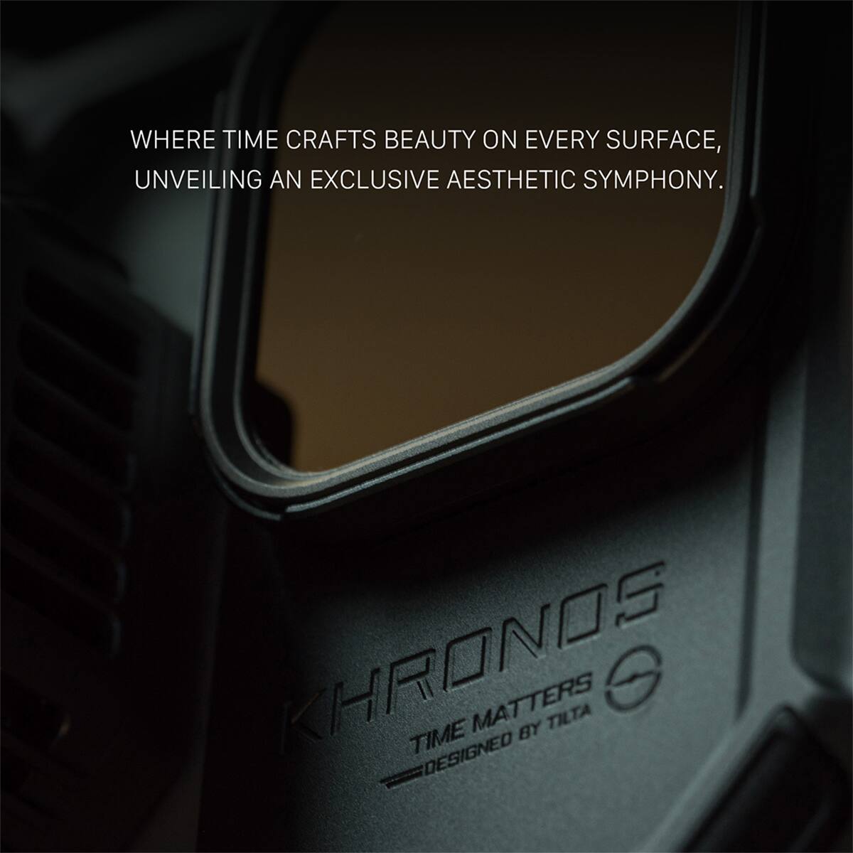 WHERE TIME CRAFTS BEAUTY ON EVERY SURFACE, UNVEILING AN EXCLUSIVE AESTHETIC SYMPHONY. KHRONOS TIME MATTERS DESIGNED BY TILTA