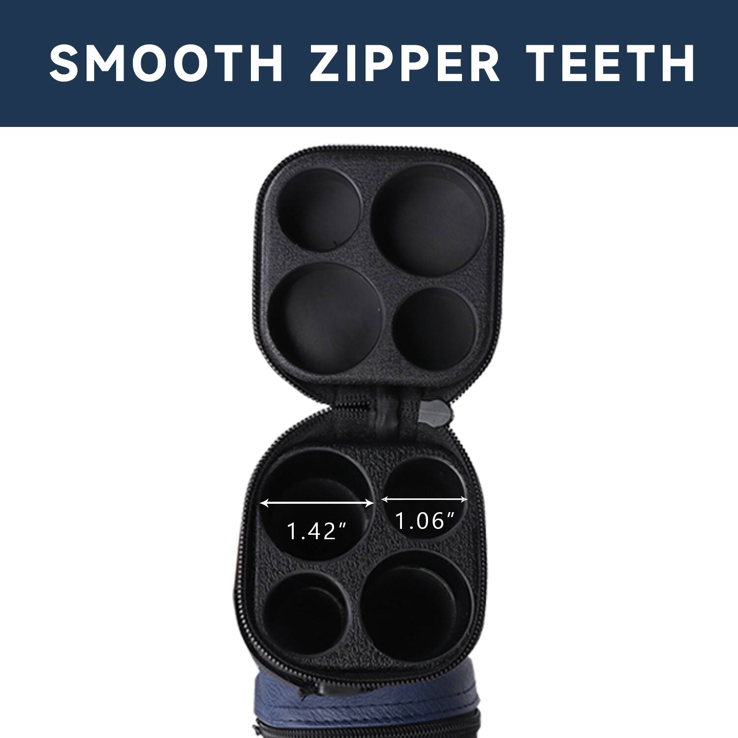 SMOOTH ZIPPER TEETH
1.42"
1.06"