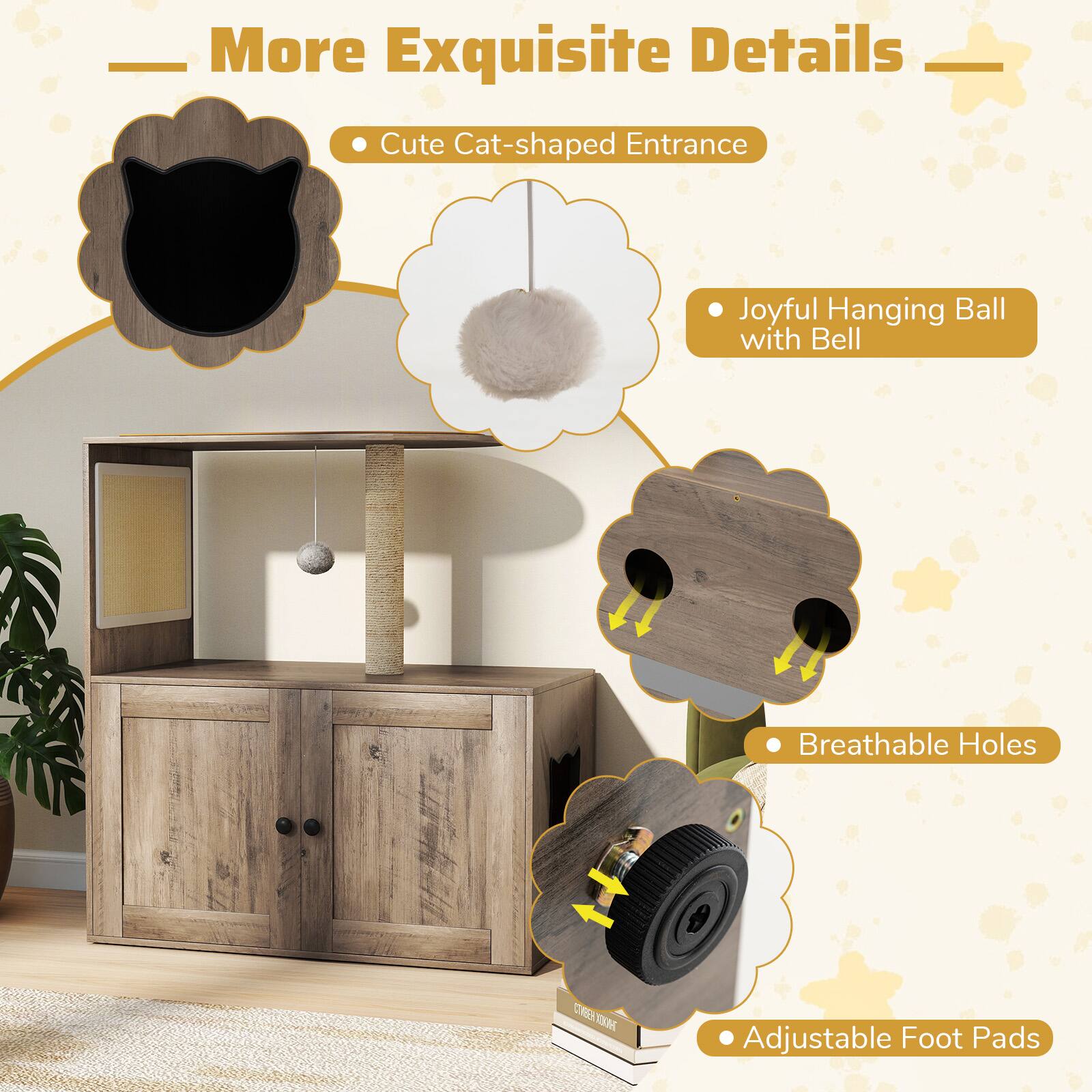 More Exquisite Details
- Cute Cat-shaped Entrance
- Joyful Hanging Ball with Bell
- Breathable Holes
- Adjustable Foot Pads
