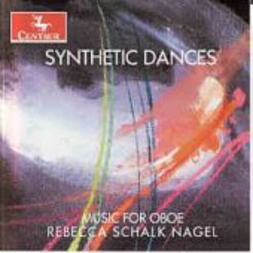 Rebecca Schalk Nagel - Synthetic Dances: Music for Oboe   - COMPACT DISCS [CD] price history on PriceWatchPro