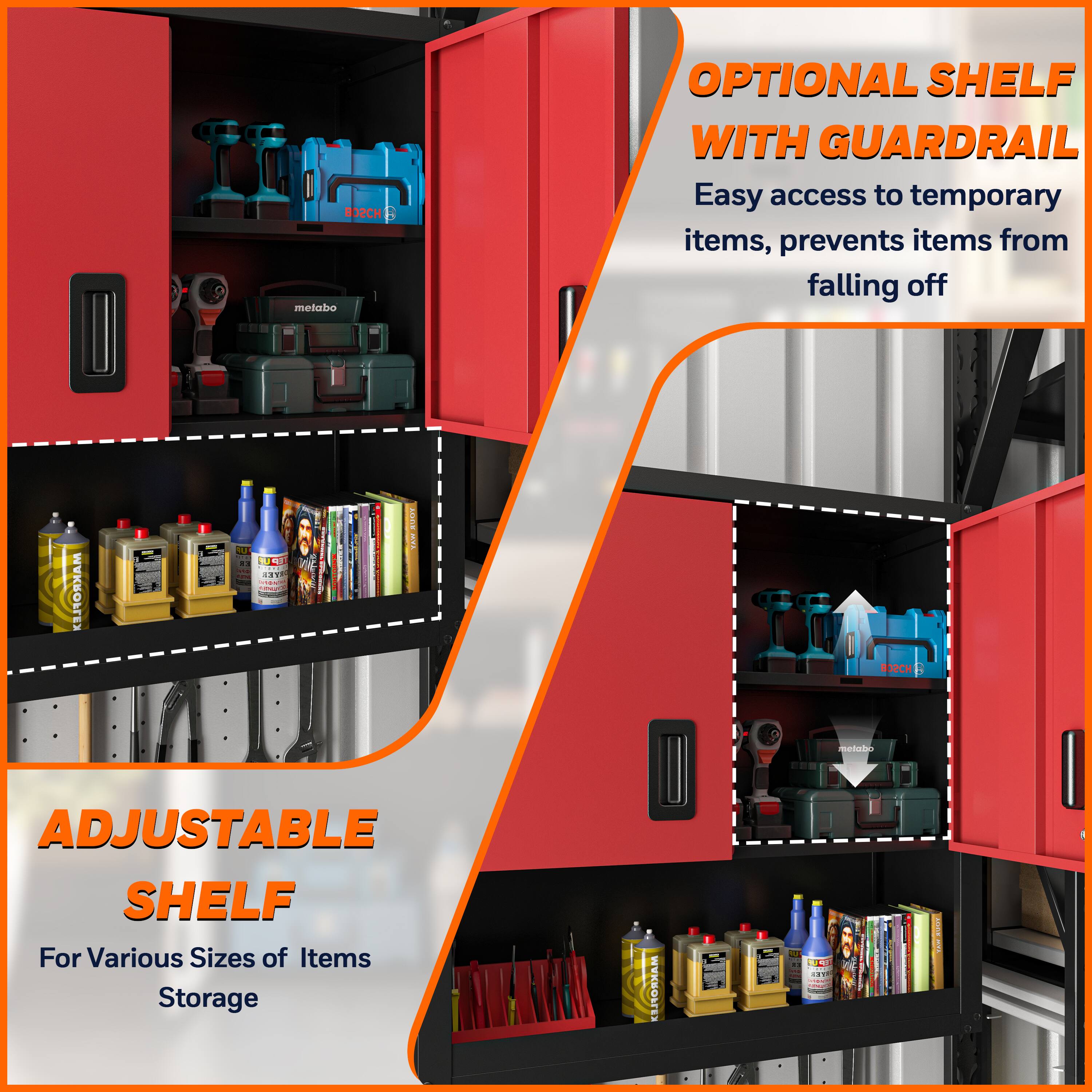 **OPTIONAL SHELF WITH GUARDRAIL**  
Easy access to temporary items, prevents items from falling off

**ADJUSTABLE SHELF**  
For Various Sizes of Items Storage