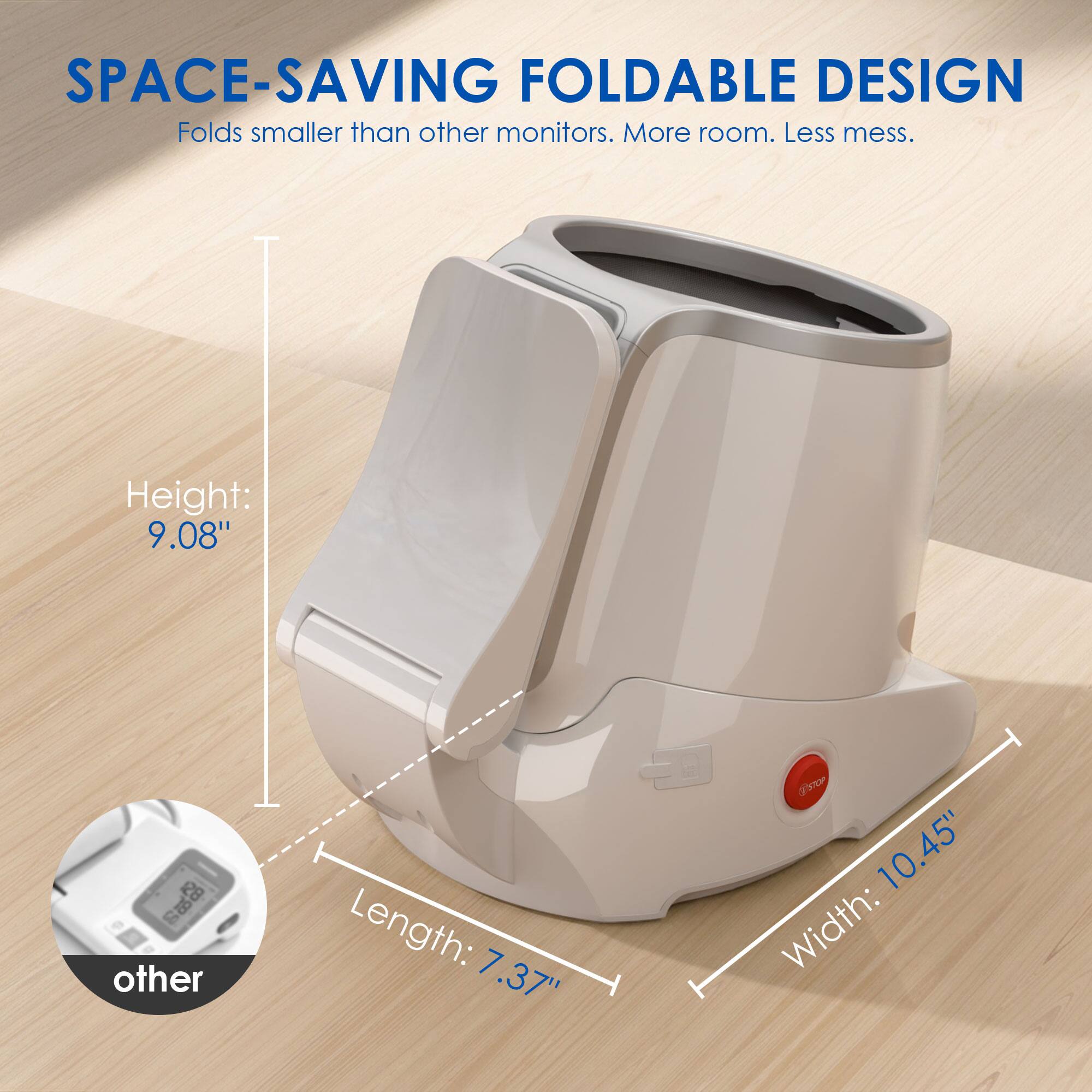 SPACE-SAVING FOLDABLE DESIGN  
Folds smaller than other monitors. More room. Less mess.  
Height: 9.08"  
Length: 7.37"  
Width: 10.45"