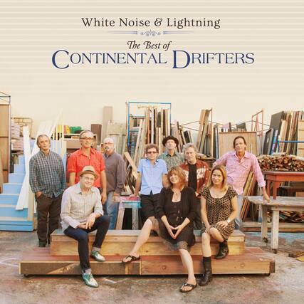 White Noise & Lightning
The Best of
CONTINENTAL DRIFTERS