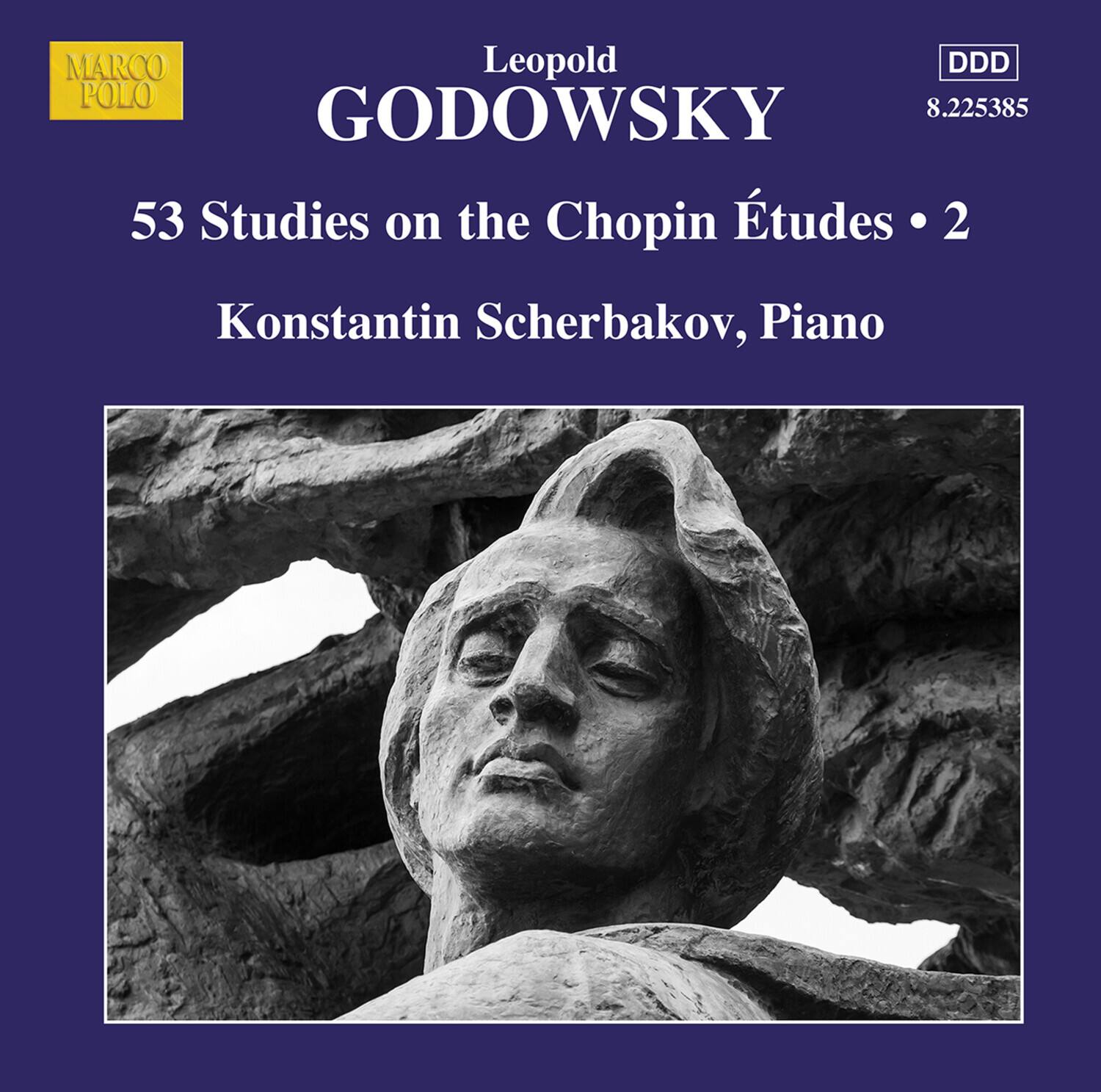 MARCO POLO

Leopold GODOWSKY

53 Studies on the Chopin Études • 2

Konstantin Scherbakov, Piano

DDD 8.225385