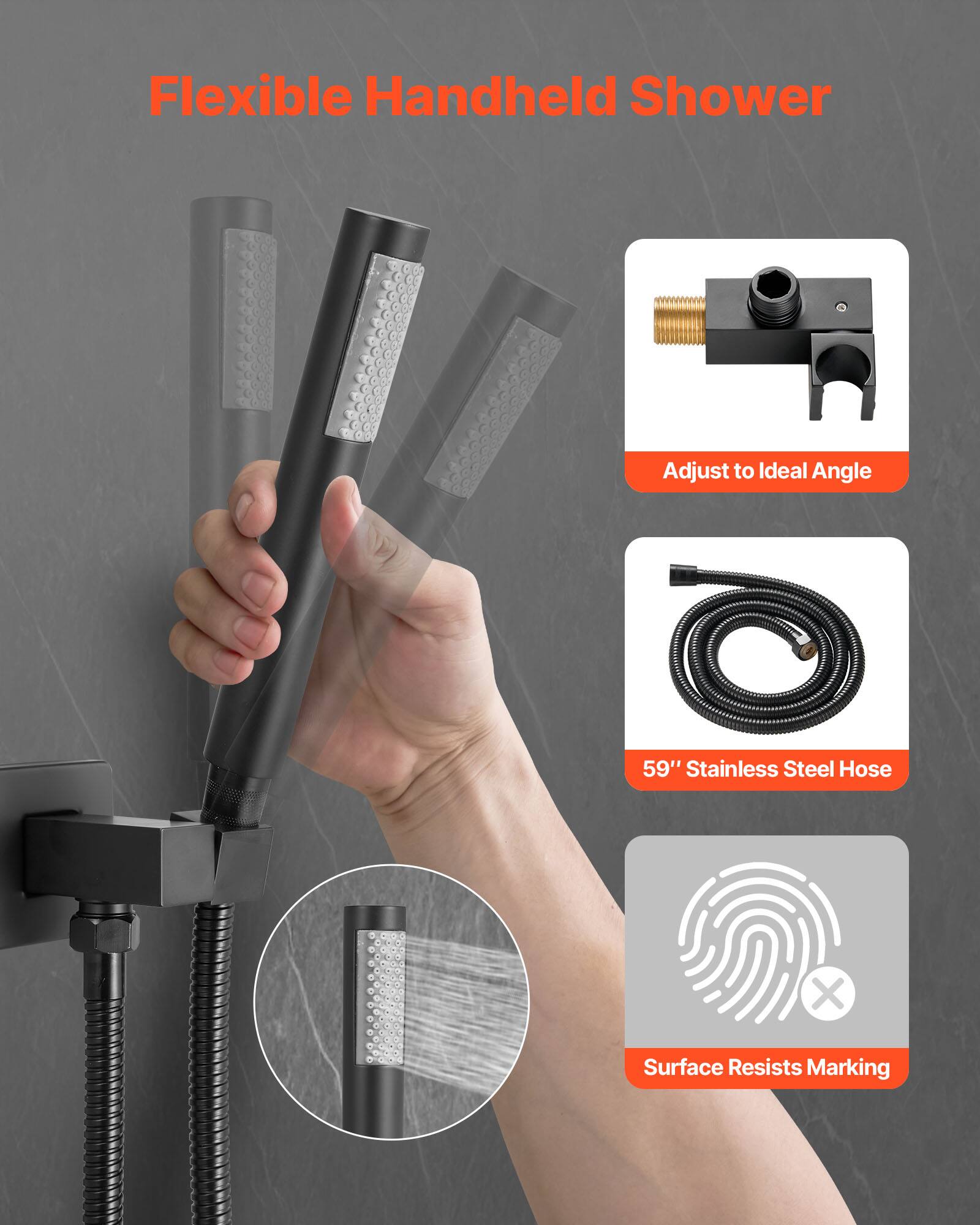 Flexible Handheld Shower, Adjust to Ideal Angle, 59" Stainless Steel Hose, Surface Resists Marking