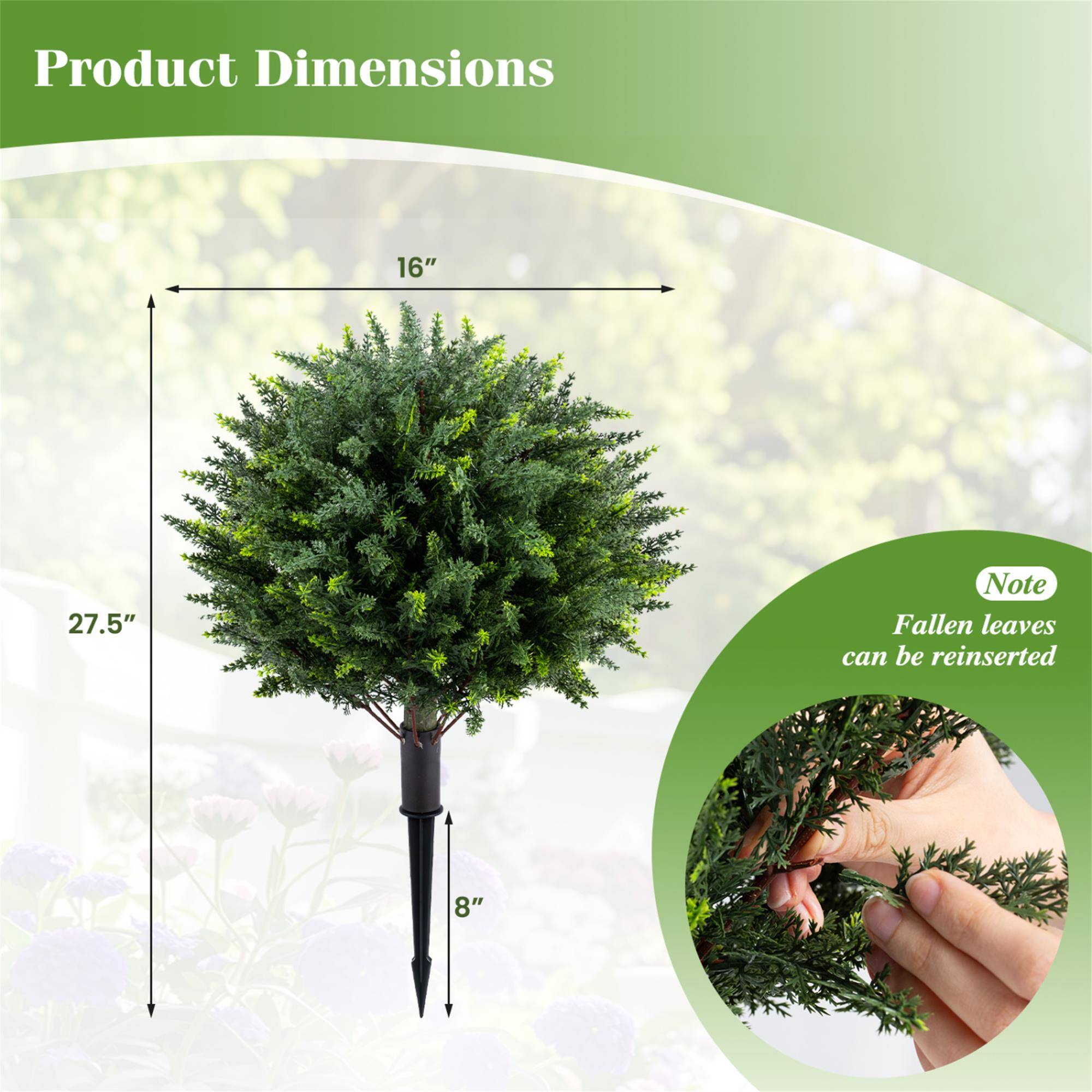 Product Dimensions
16" x 27.5" x 8"

Note: Fallen leaves can be reinserted
