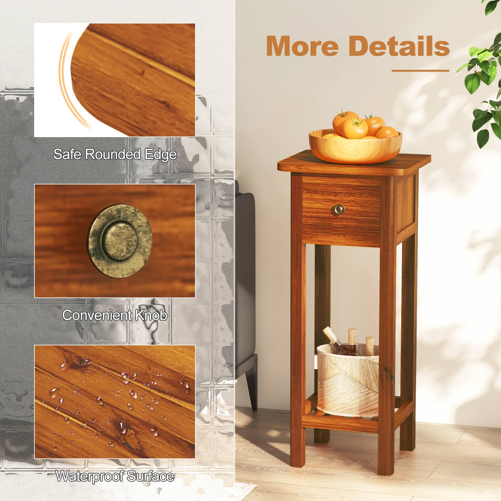 More Details
Safe Rounded Edge
Convenient Knob
Waterproof Surface