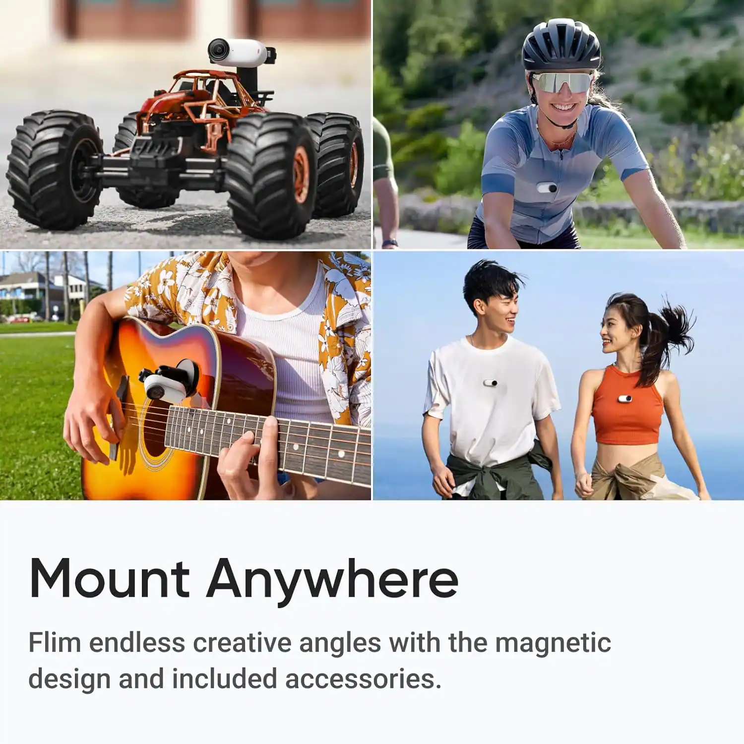 Mount Anywhere

Film endless creative angles with the magnetic design and included accessories.