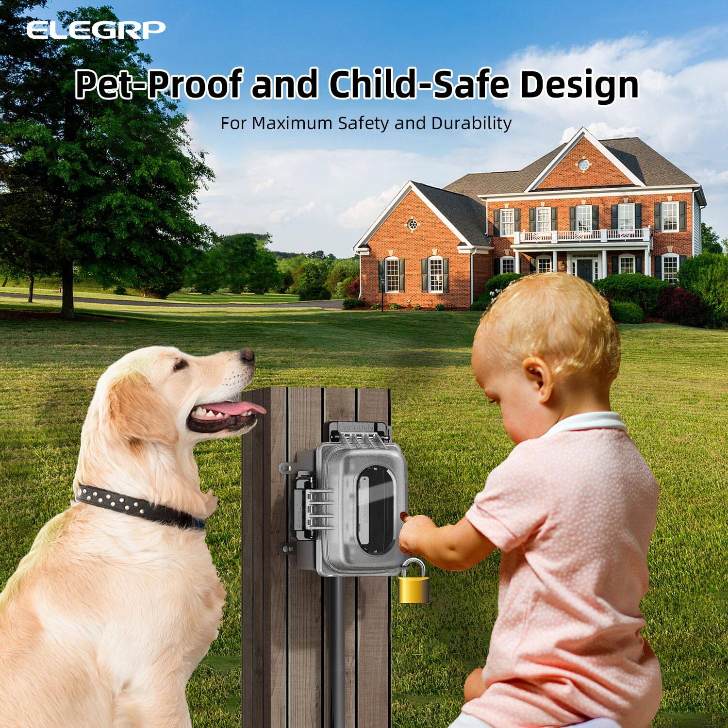 ELEGRP  
Pet-Proof and Child-Safe Design  
For Maximum Safety and Durability