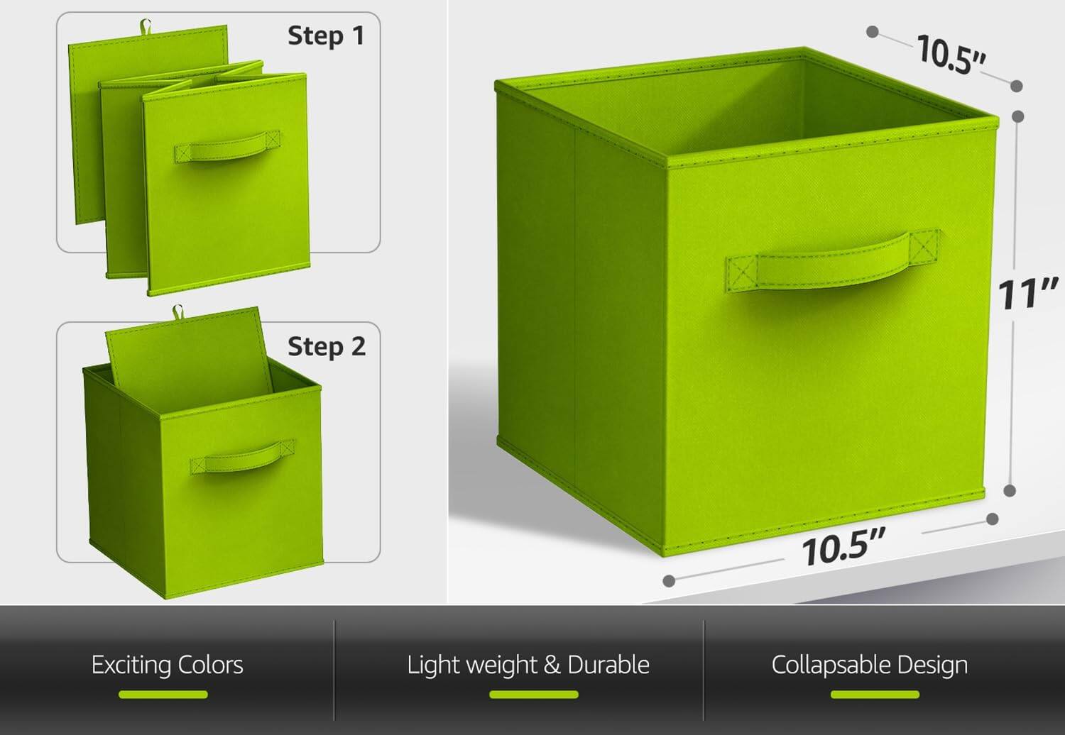 Step 1  
Step 2  

10.5"  
11"  

Exciting Colors  
Light weight & Durable  
Collapsible Design