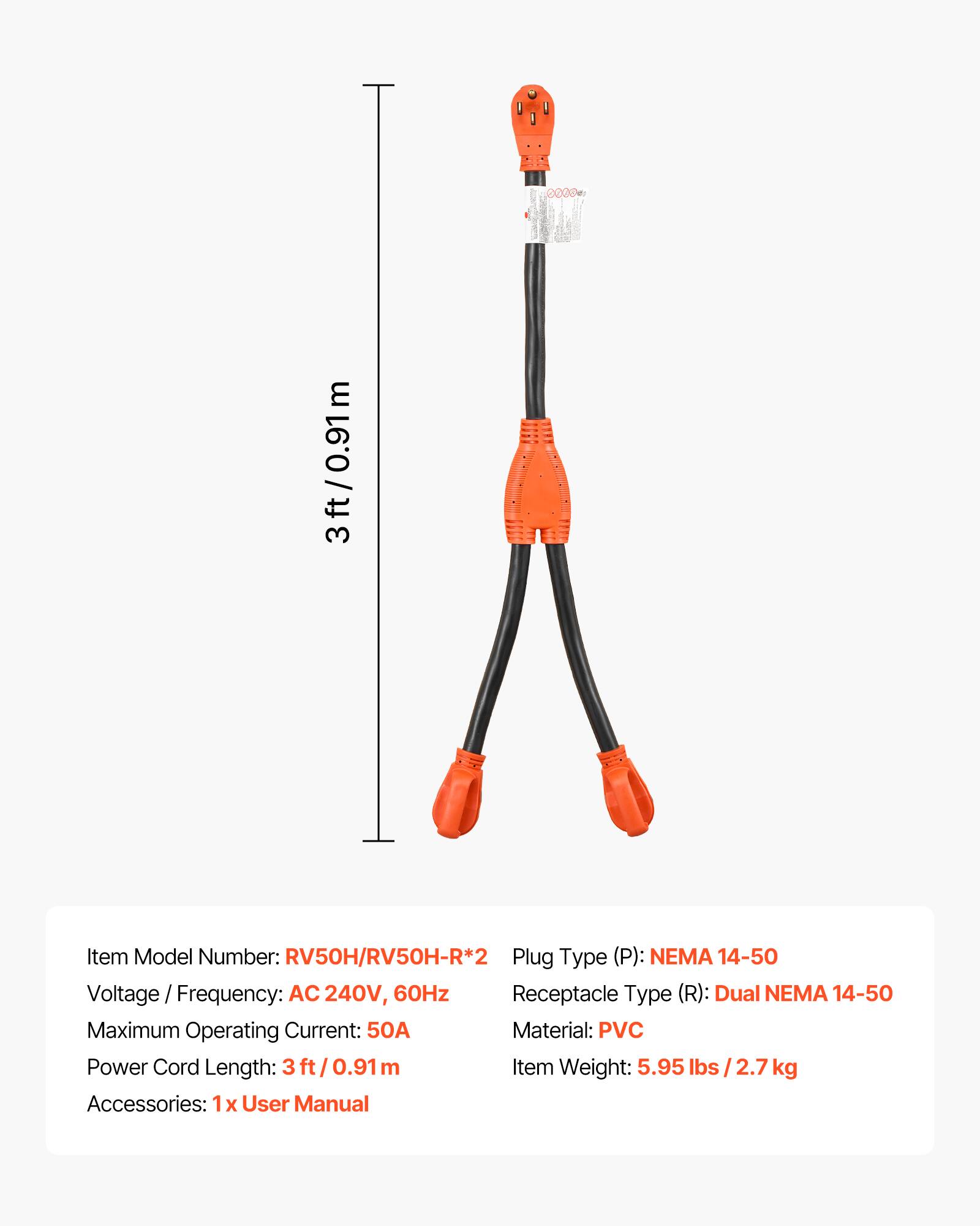 - Item Model Number: RV50H/RV50H-R*2
- Plug Type (P): NEMA 14-50
- Voltage / Frequency: AC 240V, 60Hz
- Receptacle Type (R): Dual NEMA 14-50
- Maximum Operating Current: 50A
- Material: PVC
- Power Cord Length: 3ft/0.91m
- Item Weight: 5.95 lbs / 2.7 kg
- Accessories: 1x User Manual