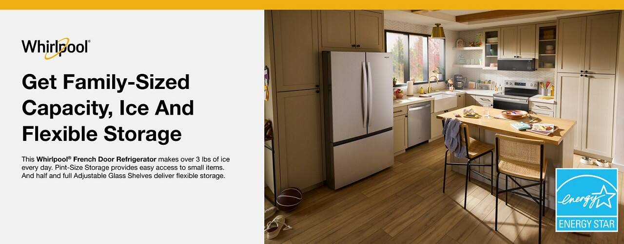 Whirlpool

Get Family-Sized Capacity, Ice And Flexible Storage

This Whirlpool® French Door Refrigerator makes over 3 lbs of ice every day. Pint-Size Storage provides easy access to small items. And half and full Adjustable Glass Shelves deliver flexible storage.

3 -energy ENERGY STAR