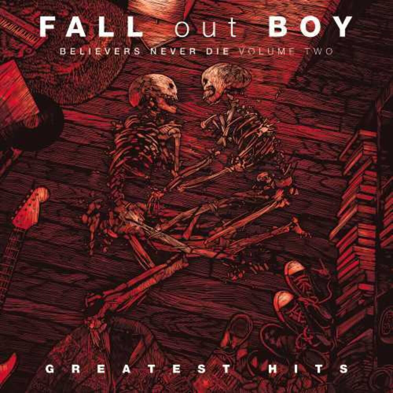 FALL OUT BOY  
BELIEVERS NEVER DIE VOLUME TWO  
GREATEST HITS