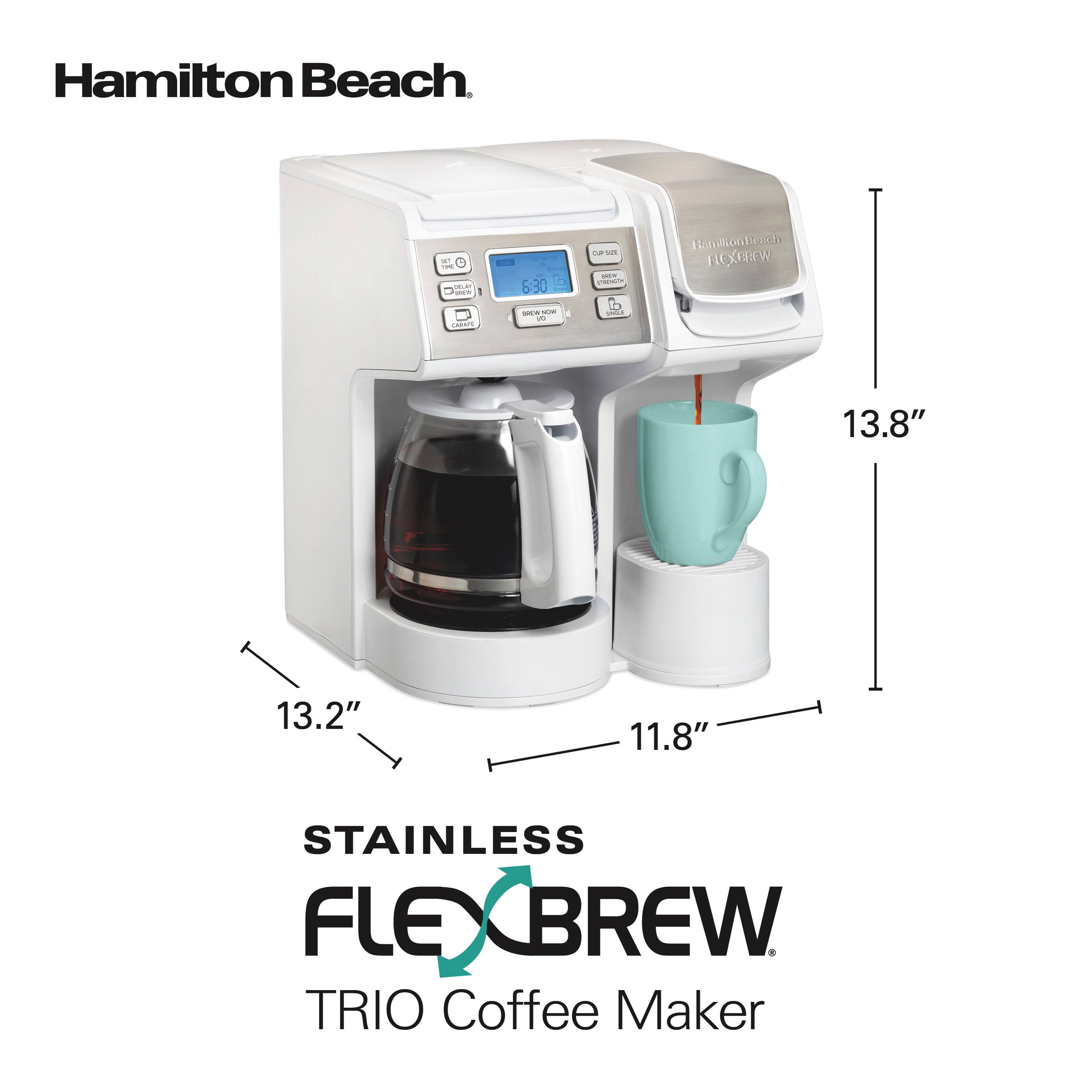 Hamilton Beach  
SET pours R DEA  
6:30  
SPSTE WINE UNIVERSITY  
KamMonBeach FLEXPREW  
CHANGE  
MOW NOW 0  
INGS  
13.8"  
13.2"  
11.8"  
STAINLESS FLEXBREW TRIO Coffee Maker