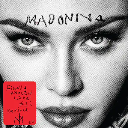 MADONNA
Finally ENOUGH LOVE! #1's Remixed