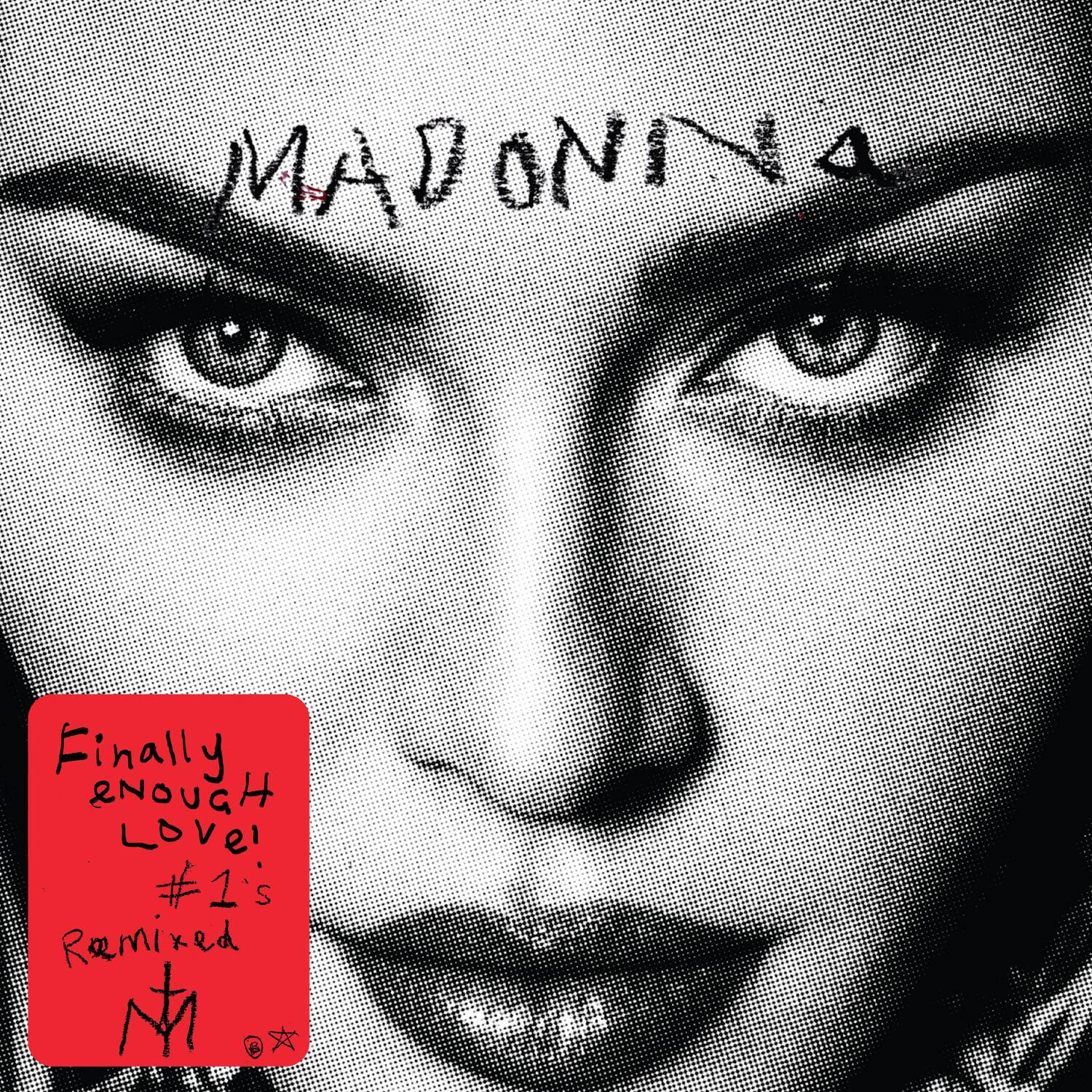 MADONNA

Finally ENOUGH LOVE! #1's Remixed