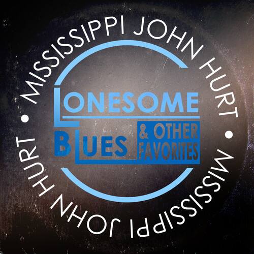 MISSISSIPPI JOHN HURT  
ONESOME BLUES & OTHER FAVORITES  
MISSISSIPPI JOHN HURT