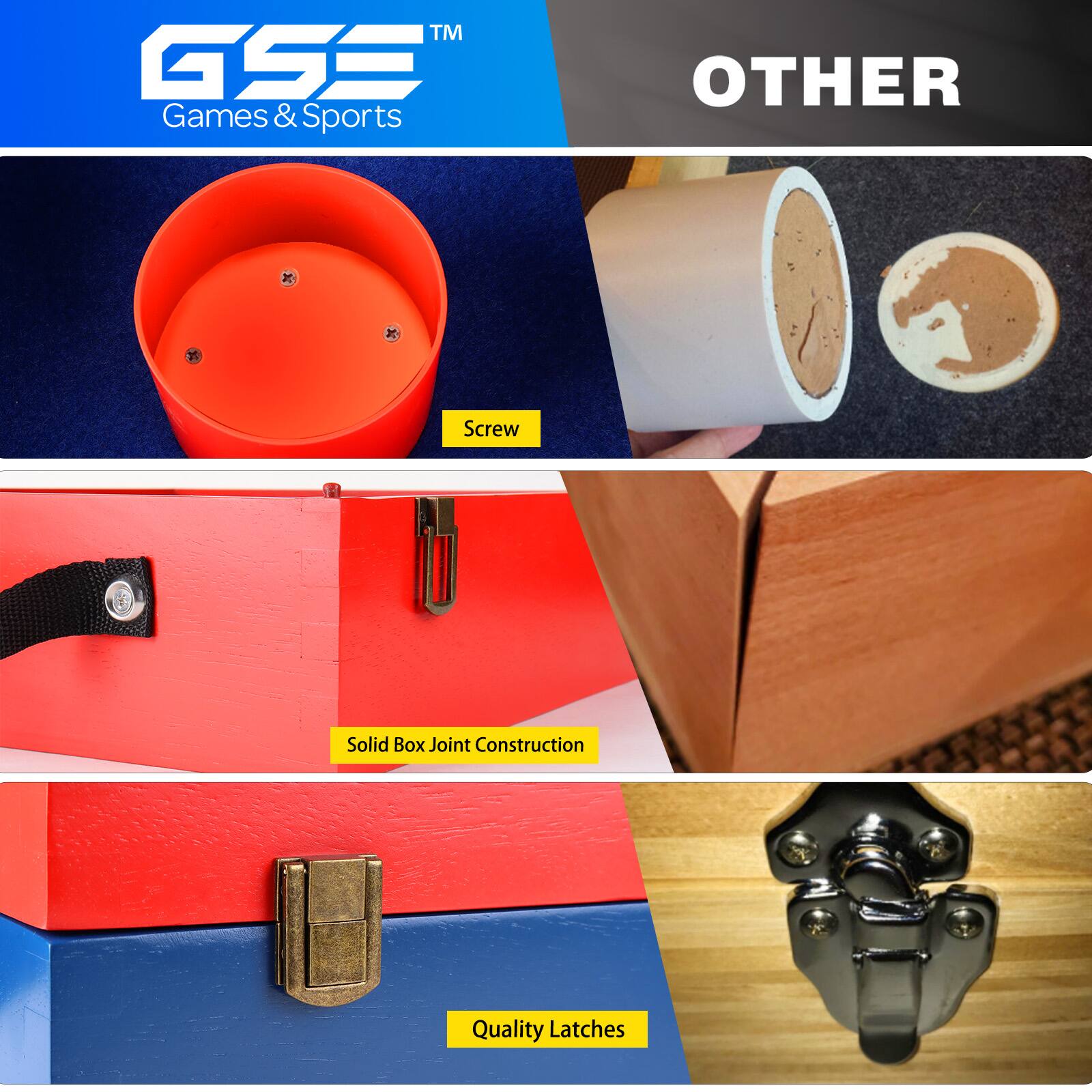 GSE™  
Games & Sports  

OTHER  

Screw  

Solid Box Joint Construction  

Quality Latches