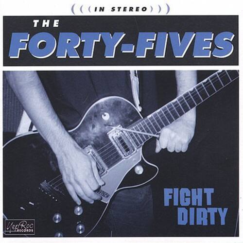 The Forty-Fives - Fight Dirty   - COMPACT DISCS [CD] price history on PriceWatchPro