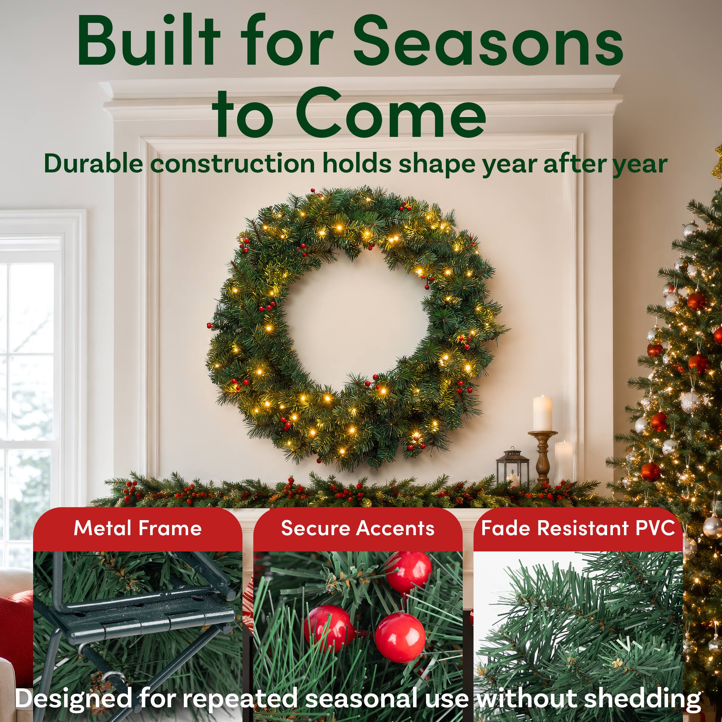 Built for Seasons to Come  
Durable construction holds shape year after year  

Metal Frame  
Secure Accents  
Fade Resistant PVC  

Designed for repeated seasonal use without shedding