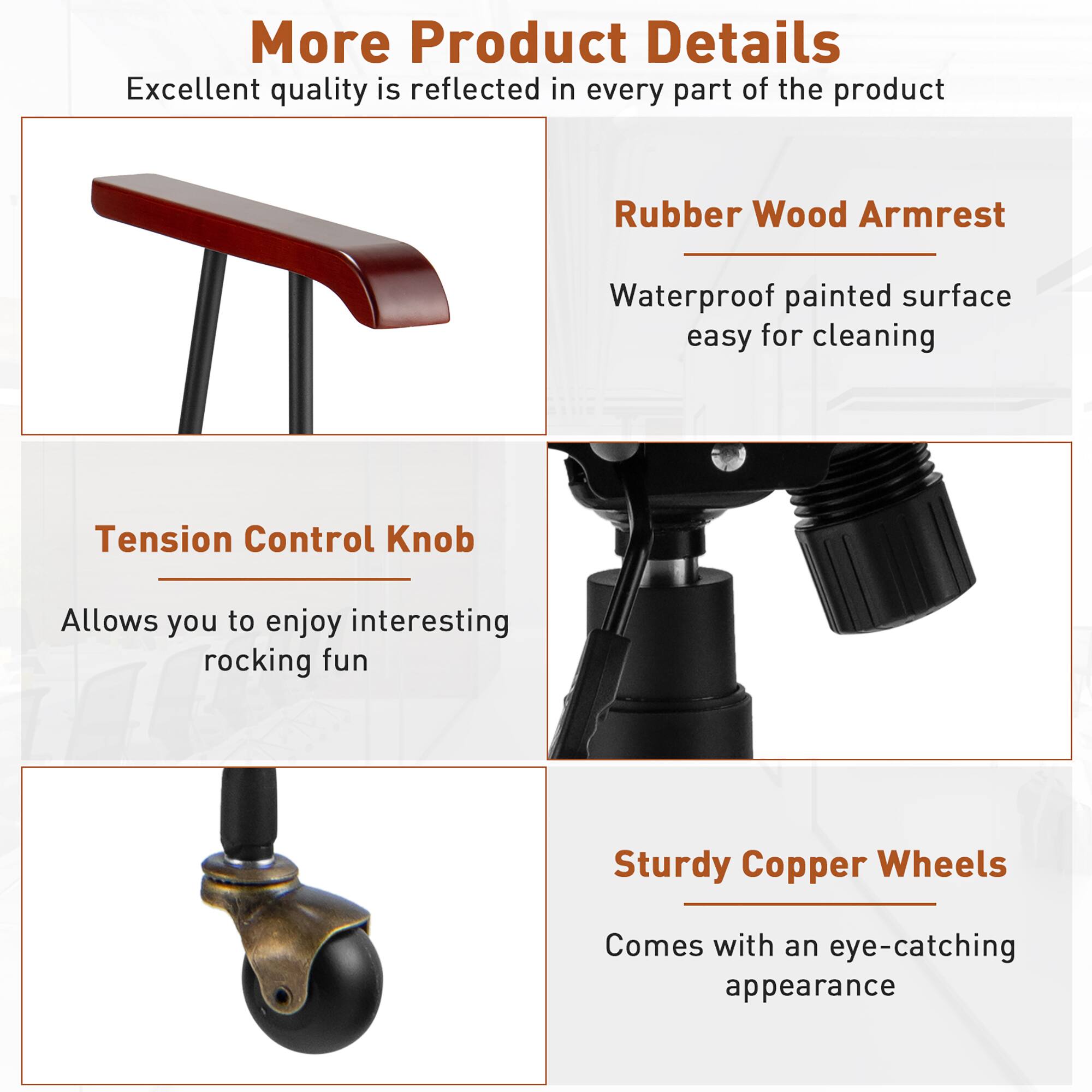 More Product Details
Excellent quality is reflected in every part of the product

Rubber Wood Armrest
Waterproof painted surface easy for cleaning

Tension Control Knob
Allows you to enjoy interesting rocking fun

Sturdy Copper Wheels
Comes with an eye-catching appearance