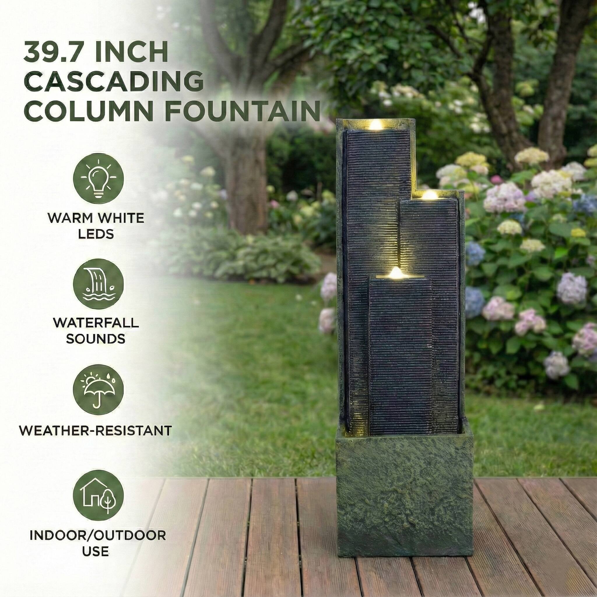 39.7 INCH CASCADING COLUMN FOUNTAIN  
- WARM WHITE LEDS  
- WATERFALL SOUNDS  
- WEATHER-RESISTANT  
- INDOOR/OUTDOOR USE