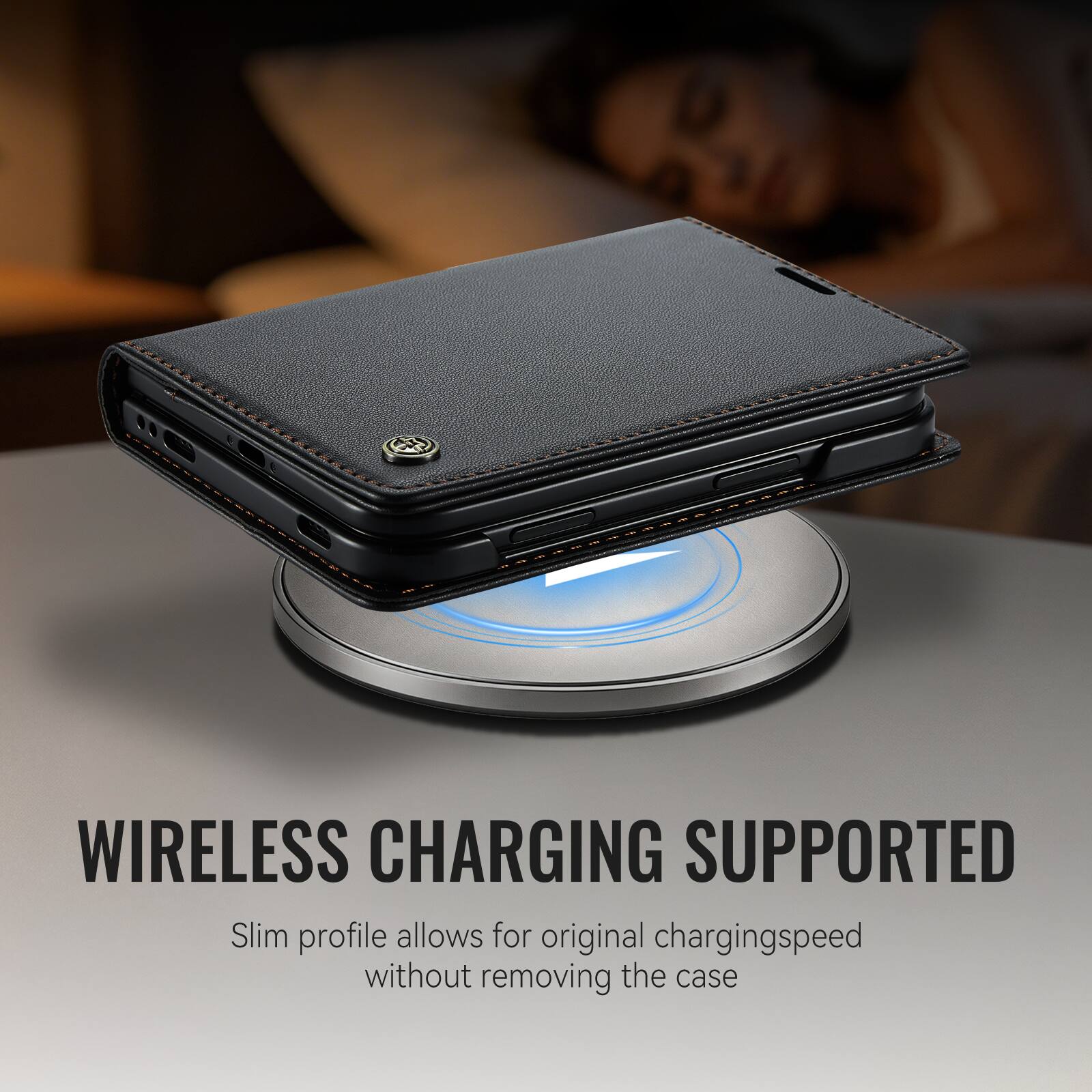 WIRELESS CHARGING SUPPORTED  
Slim profile allows for original charging speed without removing the case