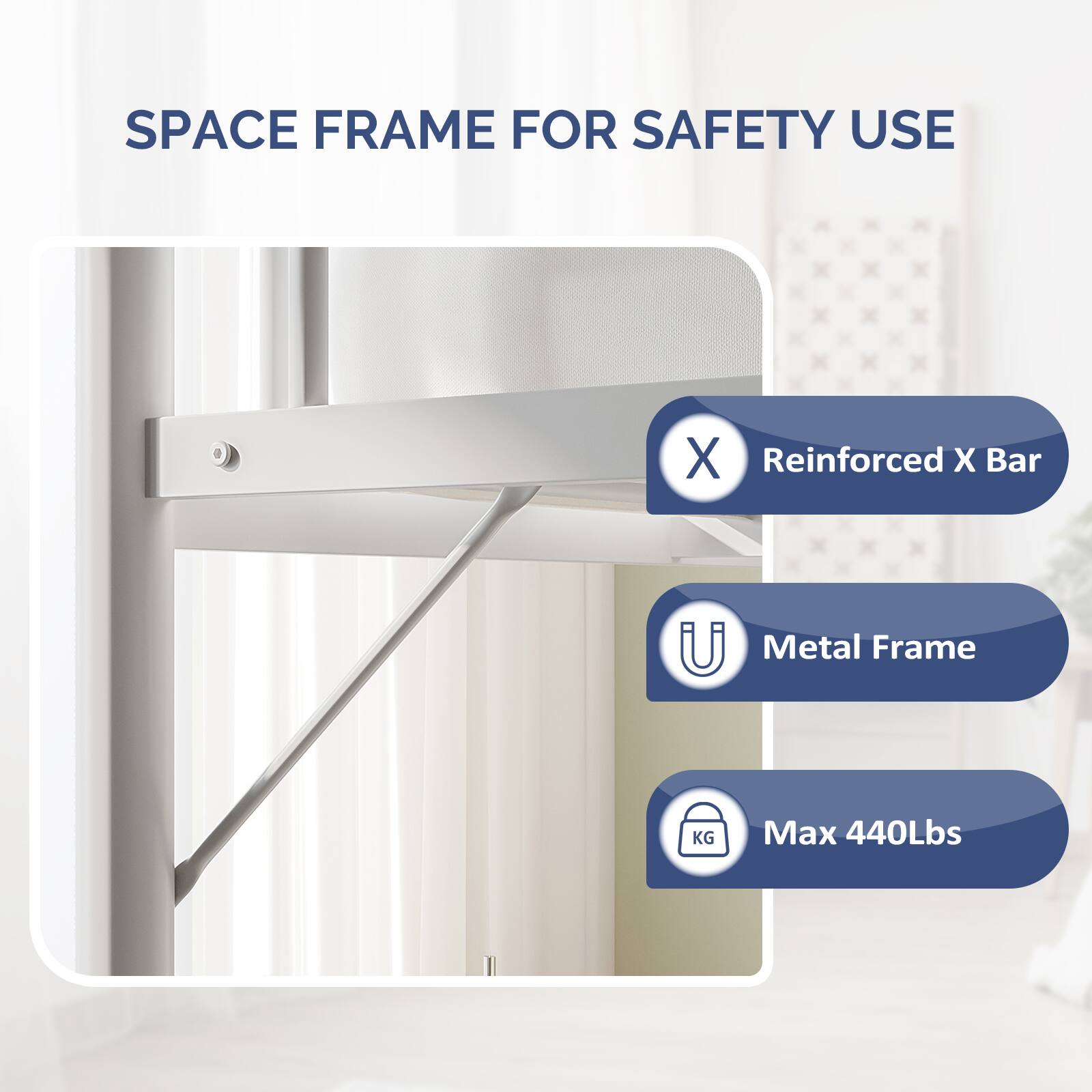 SPACE FRAME FOR SAFETY USE

- Reinforced X Bar
- Metal Frame
- Max 440Lbs