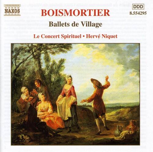 NAXOS  
BOISMORTIER  
Ballets de Village  
Le Concert Spirituel • Hervé Niquet  
8.554295