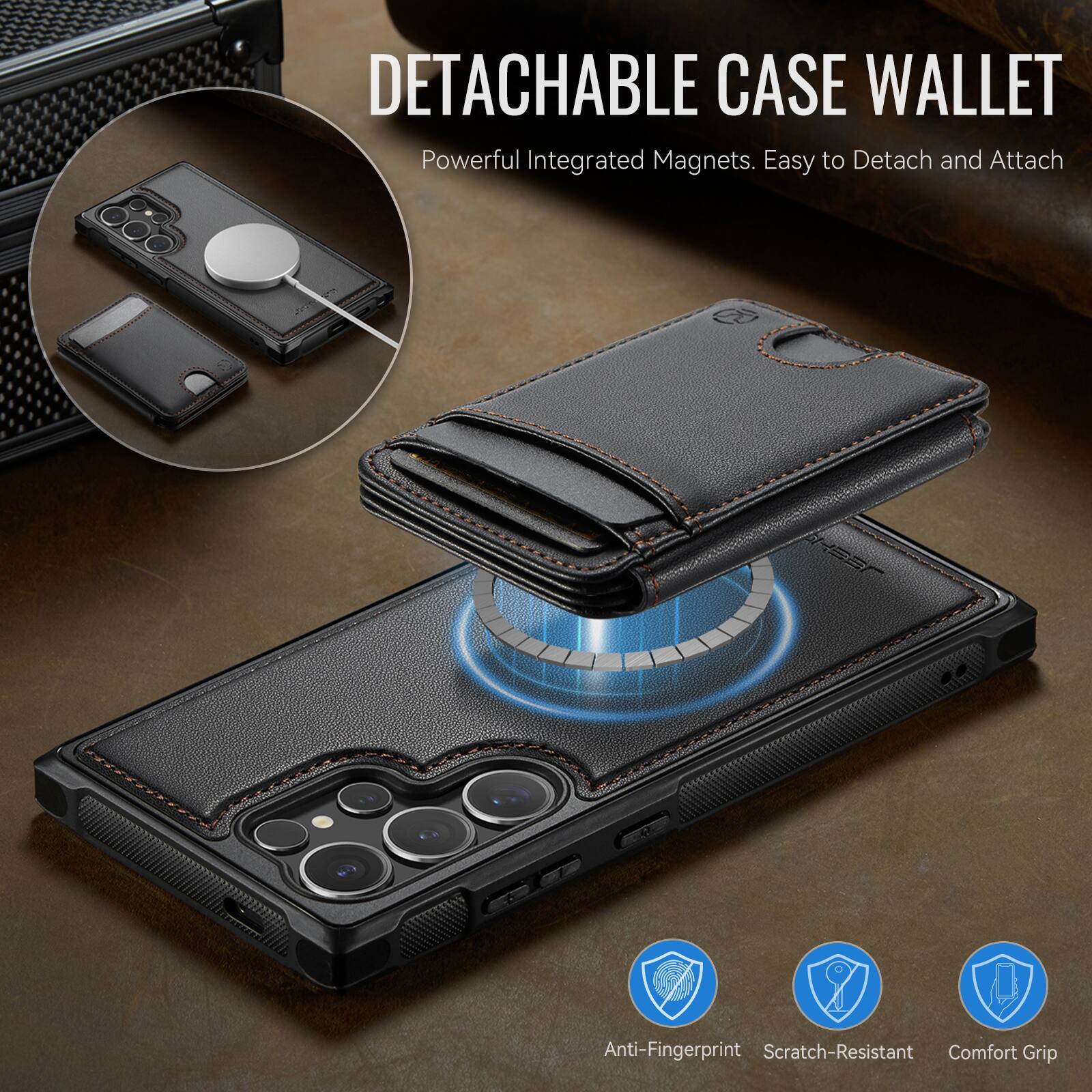 DETACHABLE CASE WALLET  
Powerful Integrated Magnets. Easy to Detach and Attach  

- Anti-Fingerprint  
- Scratch-Resistant  
- Comfort Grip
