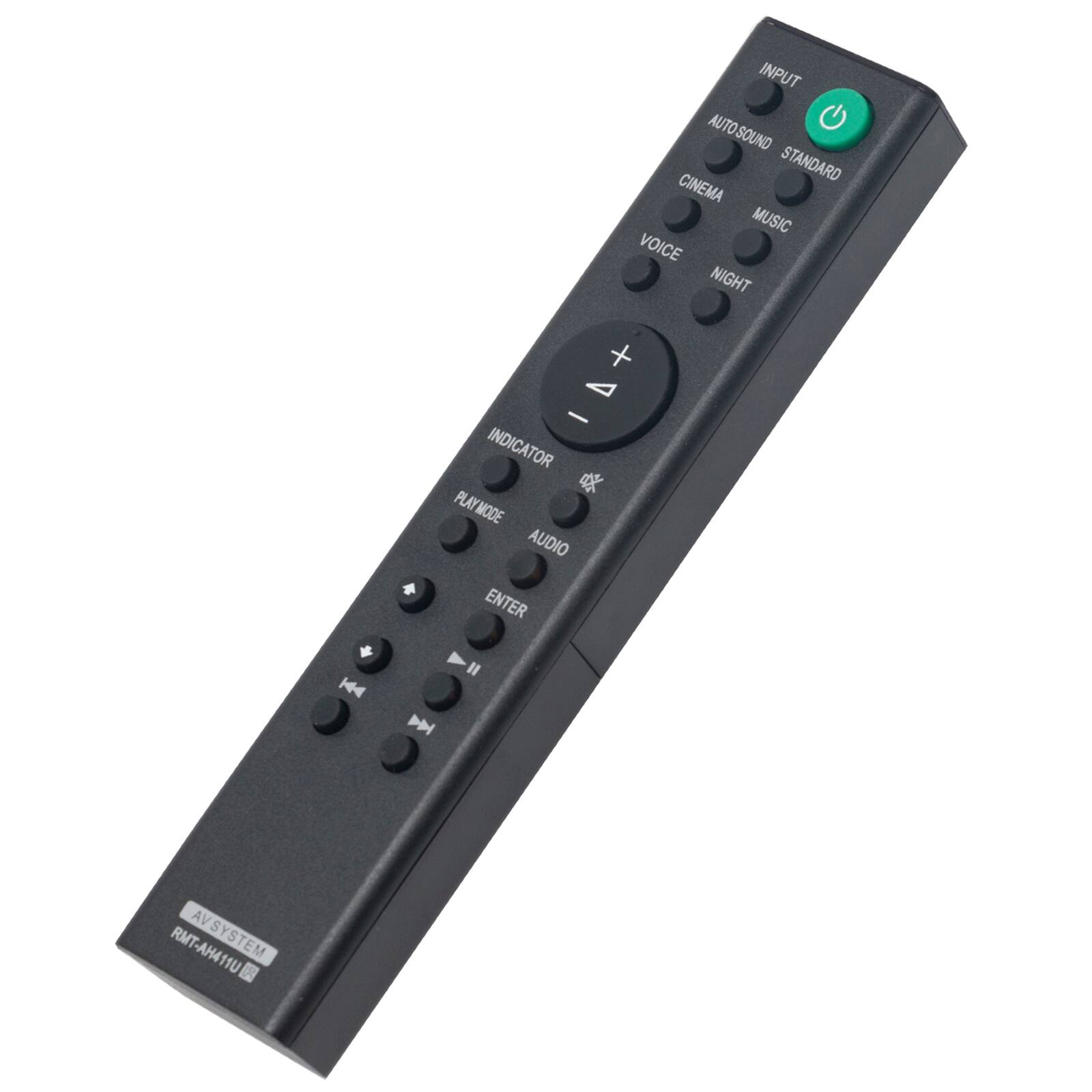 INPUT  
AUTOSOUND  
STANDARD  
CINEMA  
MUSIC  
VOICE  
NIGHT  
+144  
-  
INDICATOR  
PLAYMODE  
AUDIO  
ENTER  
Y  
II  
D  
VA  
RMT-AH411U  
AVSYSTEM