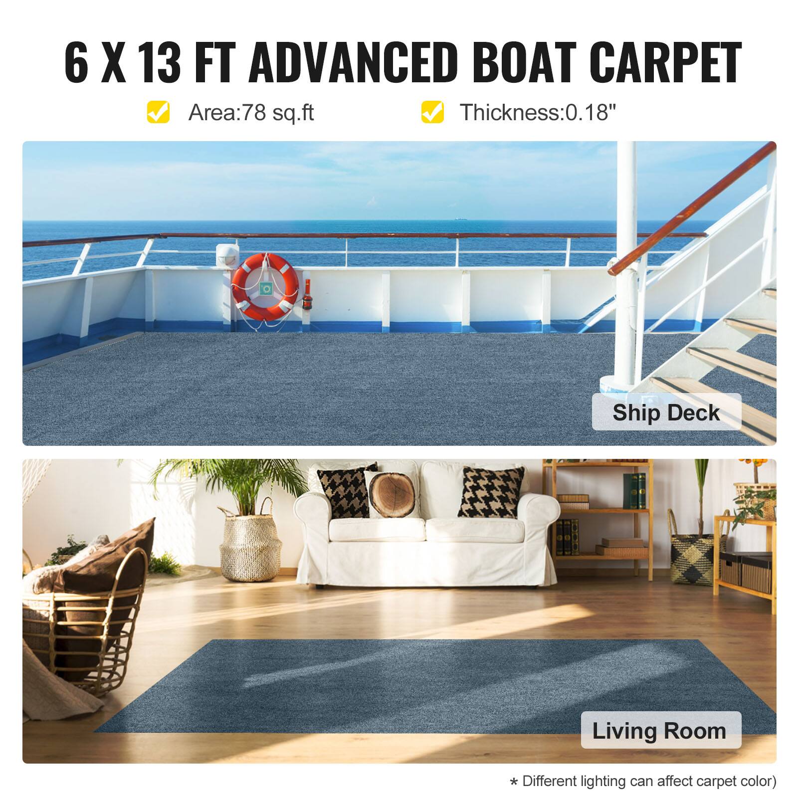 6 X 13 FT ADVANCED BOAT CARPET
Area:78 sq.ft
Thickness:0.18"
Ship Deck
Living Room
* Different lighting can affect carpet color)