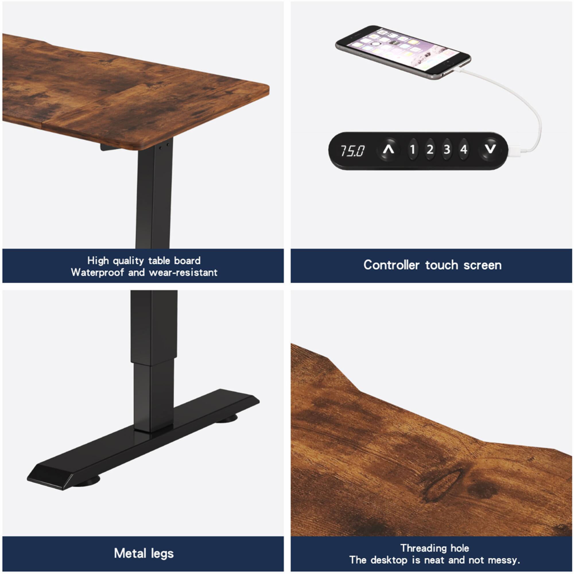 - High quality table board
  - Waterproof and wear-resistant

- Controller touch screen

- Metal legs

- Threading hole
  - The desktop is neat and not messy.