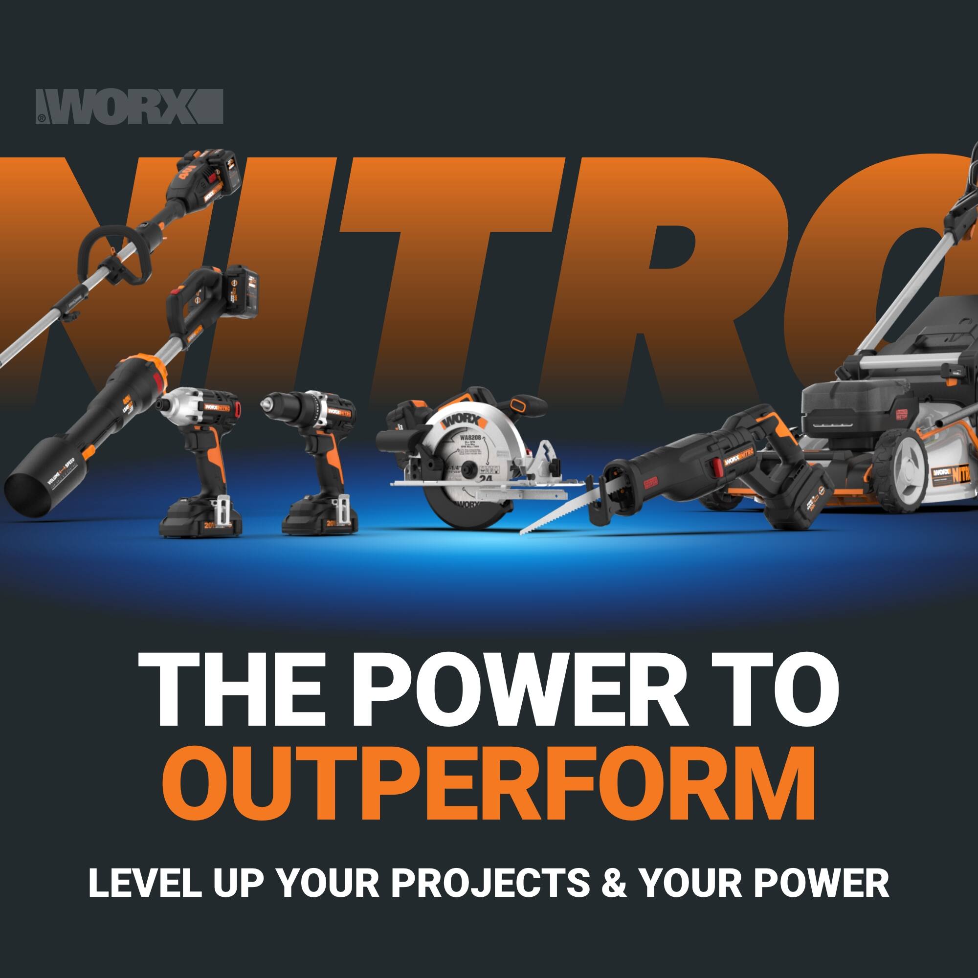 WORX Nitro: The Power to Outperform. Level Up Your Projects & Your Power.