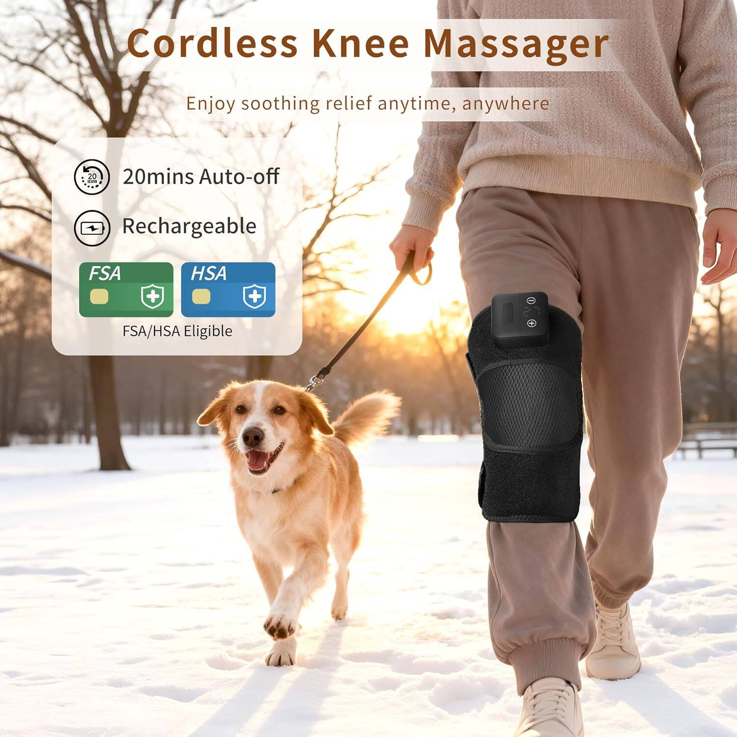 Cordless Knee Massager  
Enjoy soothing relief anytime, anywhere  
20mins Auto-off  
Rechargeable  
FSA + HSA + FSA/HSA Eligible