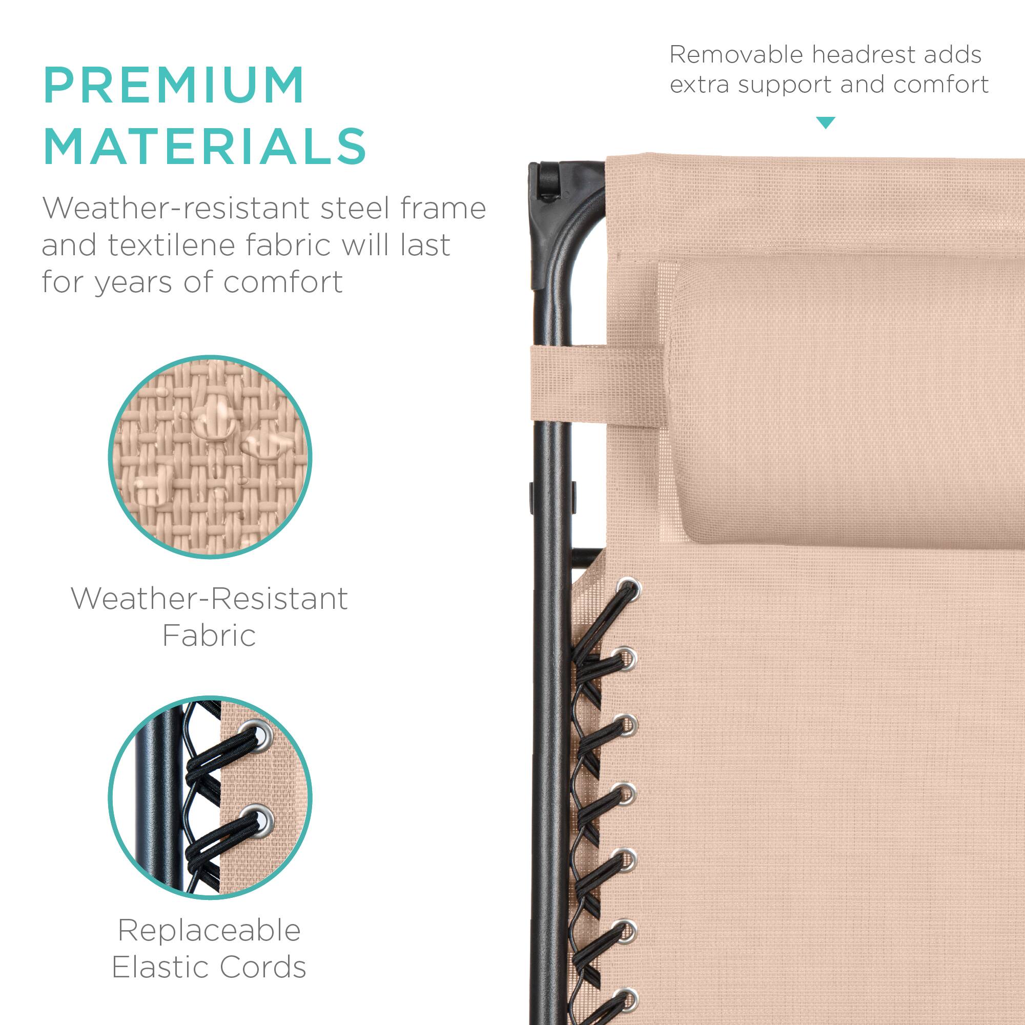 PREMIUM MATERIALS

Weather-resistant steel frame and textilene fabric will last for years of comfort

Weather-Resistant Fabric

Replaceable Elastic Cords

Removable headrest adds extra support and comfort