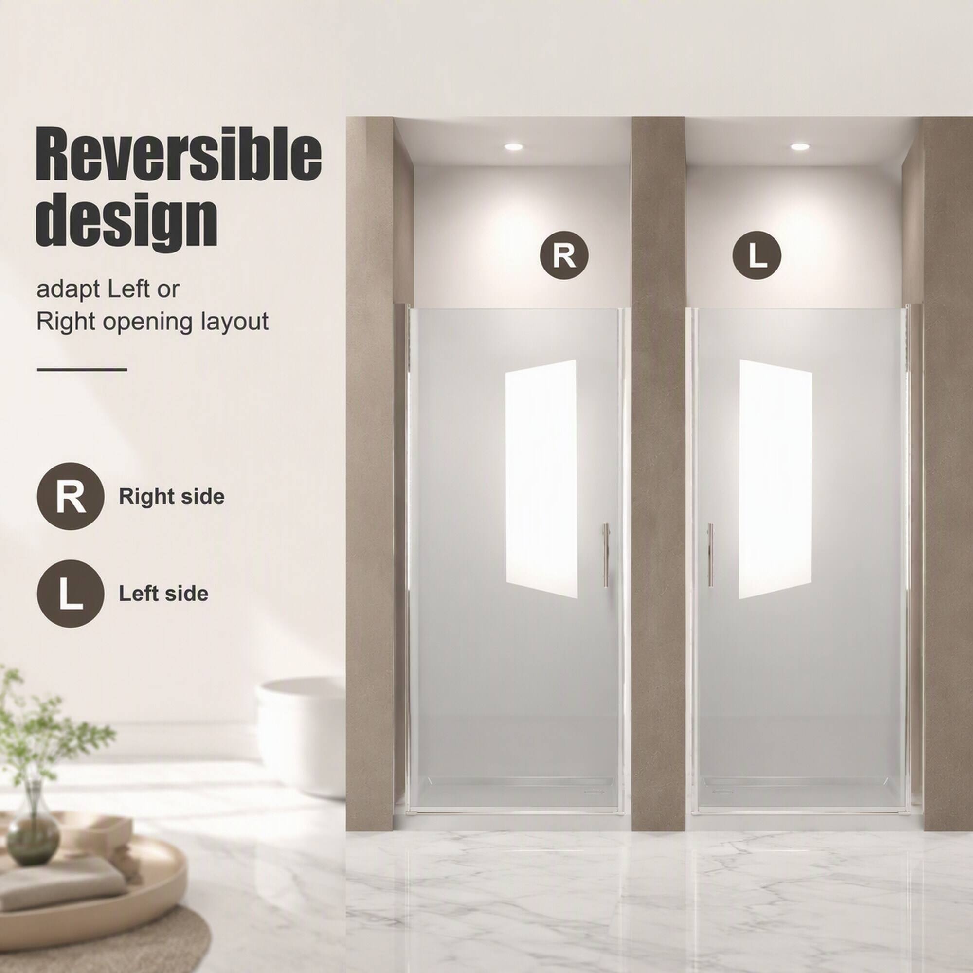 Reversible design  
adapt Left or Right opening layout  

R  
Right side  

L  
Left side