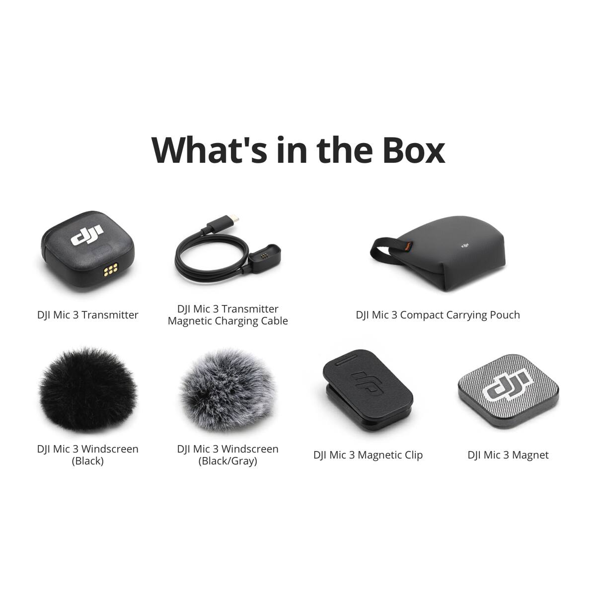 What's in the Box

- DJI Mic 3 Transmitter
- DJI Mic 3 Transmitter Magnetic Charging Cable
- DJI Mic 3 Compact Carrying Pouch
- DJI Mic 3 Windscreen (Black)
- DJI Mic 3 Windscreen (Black/Gray)
- DJI Mic 3 Magnetic Clip
- DJI Mic 3 Magnet