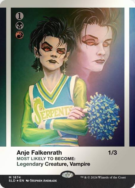 1 N Anje Falkenrath  
MOST LIKELY TO BECOME: Legendary Creature, Vampire  
1/3  
M 1874  
SLD EN  
STEPHEN ANDRADE  
TM & © 2024 Wizards of the Coast