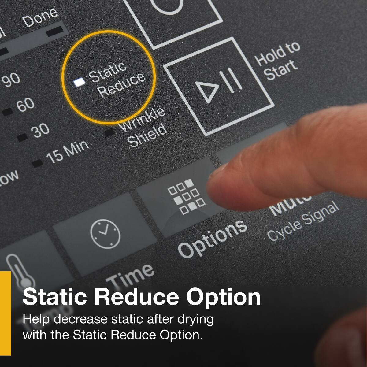 Static Reduce Option

Help decrease static after drying with the Static Reduce Option.