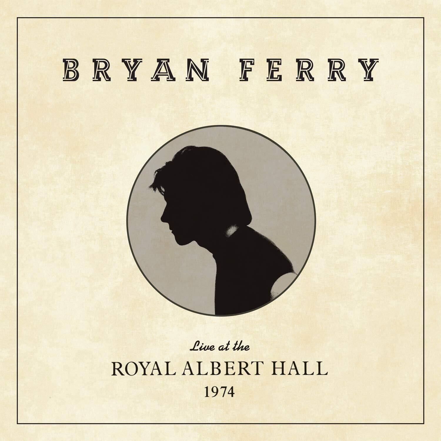BRYAN FERRY  
Live at the  
ROYAL ALBERT HALL  
1974