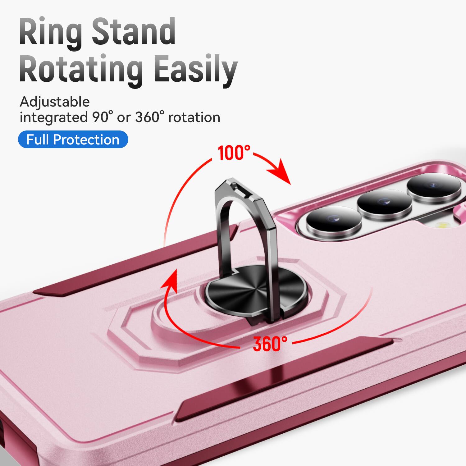 Ring Stand Rotating Easily  
Adjustable integrated 90° or 360° rotation  
Full Protection
