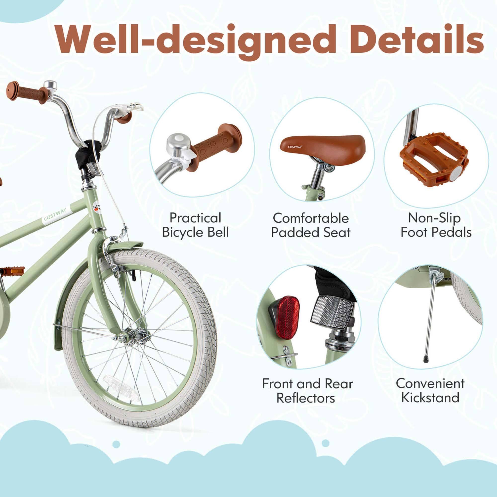 Well-designed Details

- Practical Bicycle Bell
- Comfortable Padded Seat
- Non-Slip Foot Pedals
- Front and Rear Reflectors
- Convenient Kickstand