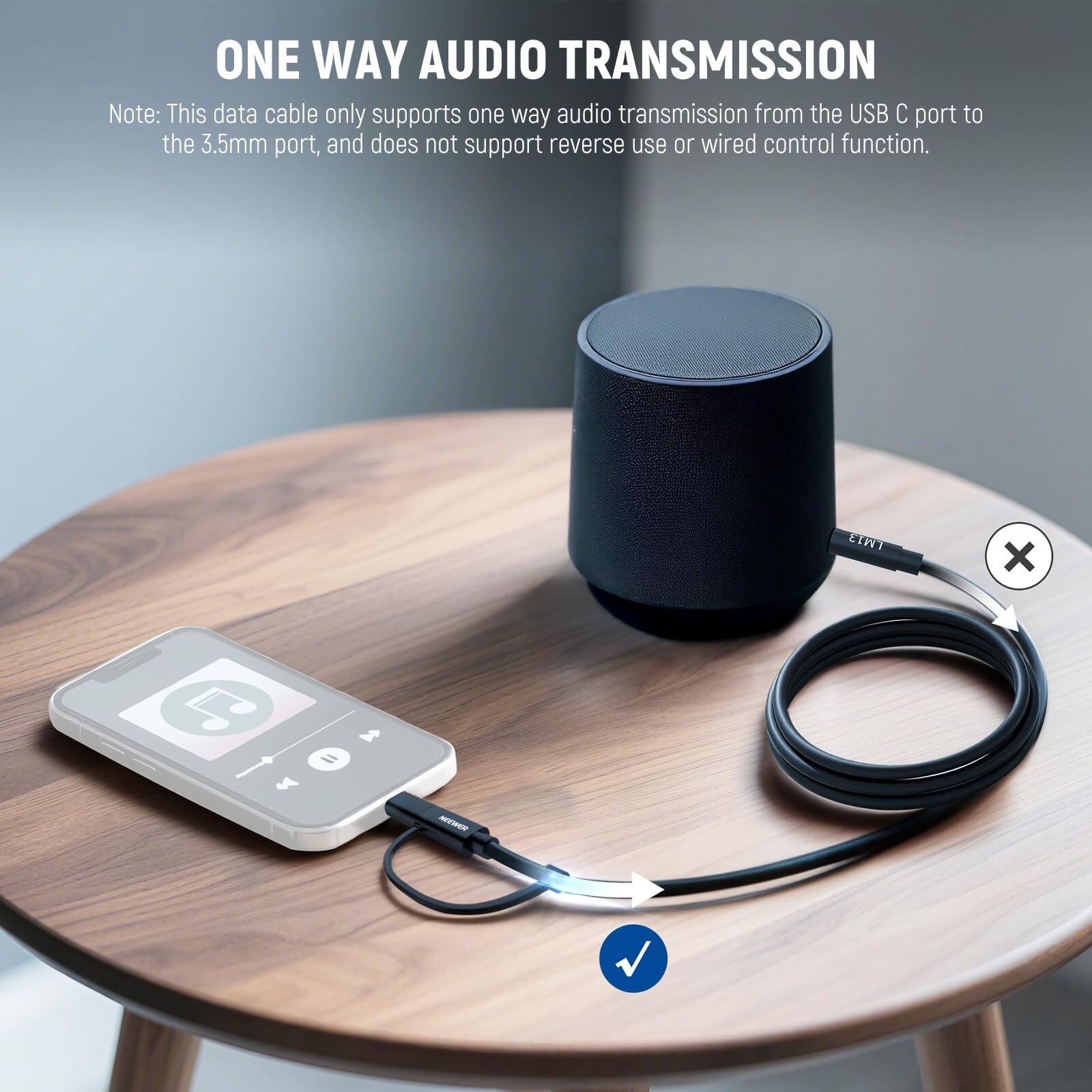 ONE WAY AUDIO TRANSMISSION

Note: This data cable only supports one way audio transmission from the USB C port to the 3.5mm port, and does not support reverse use or wired control function.